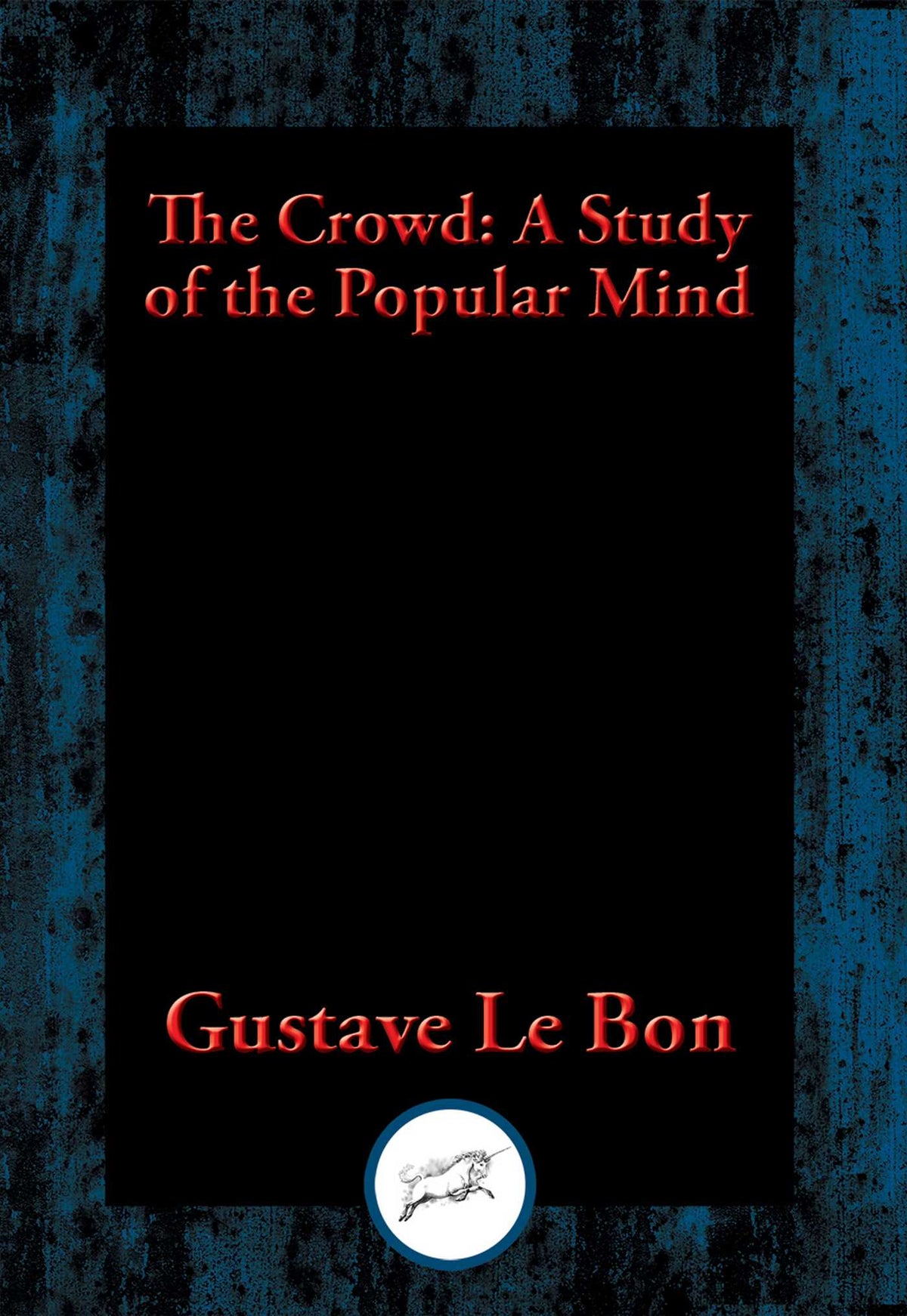 Crowd: A Study of the Popular Mind