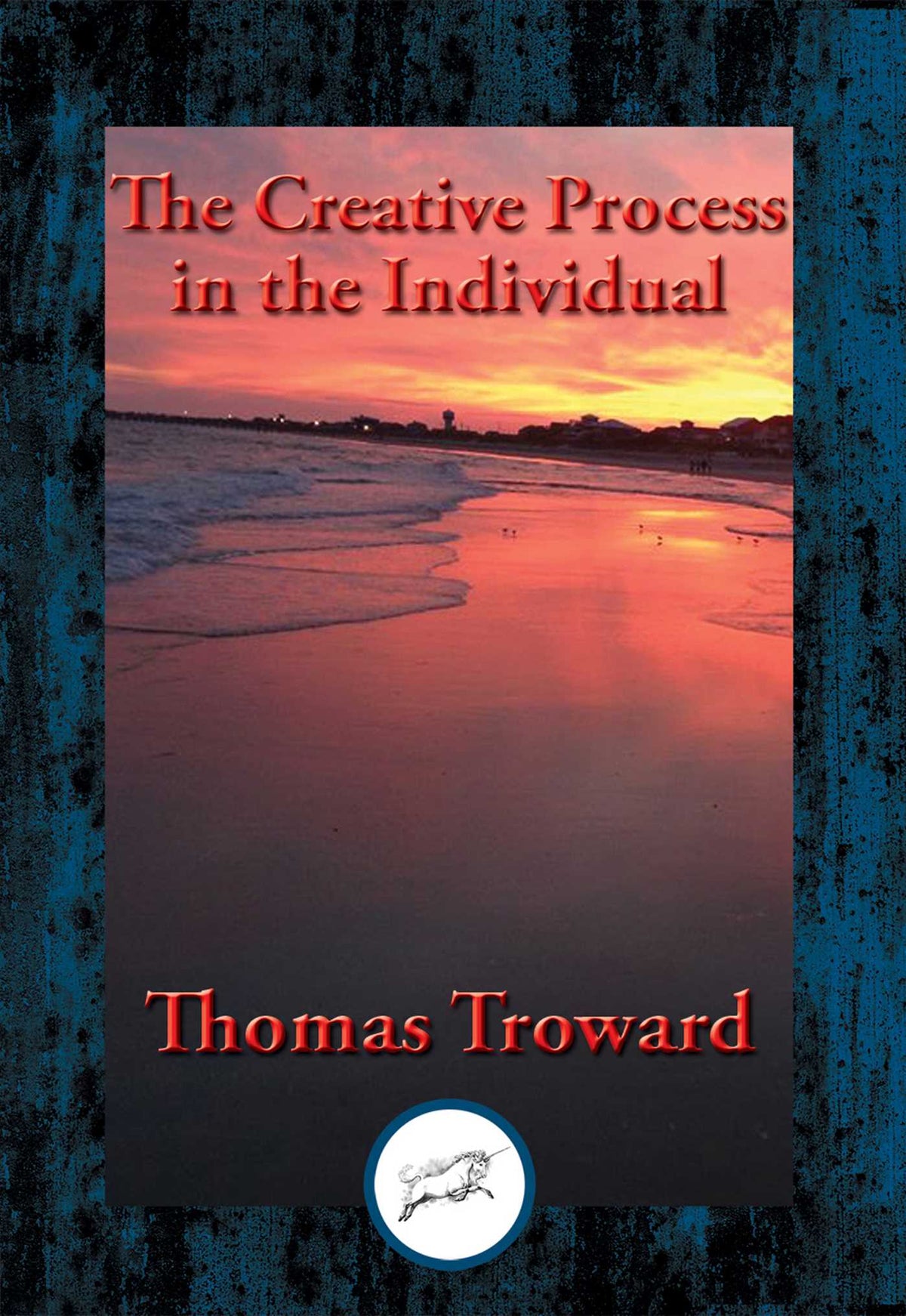 Creative Process in the Individual: With Linked Table of Contents