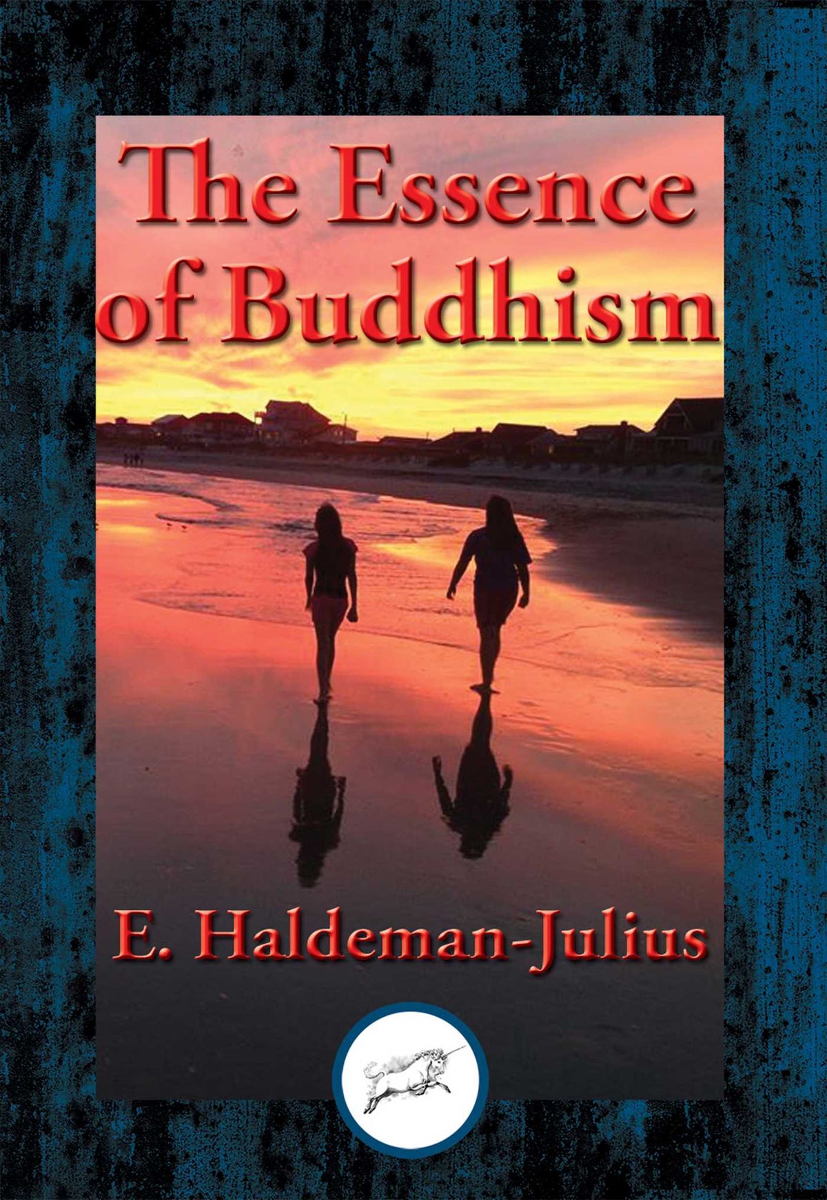 Essence of Buddhism: With Linked Table of Contents