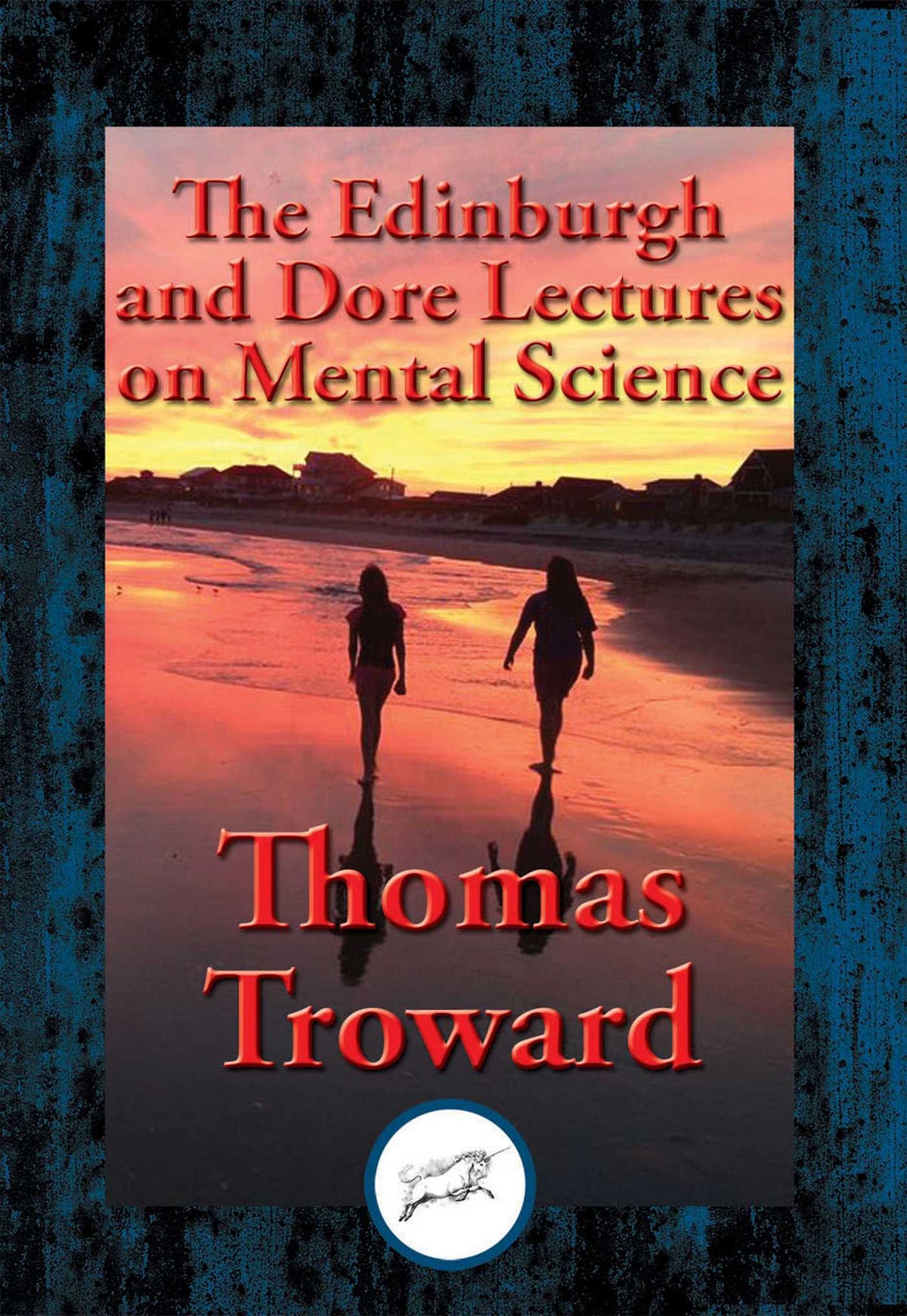 Edinburgh and Dore Lectures on Mental Science: With Linked Table of Contents