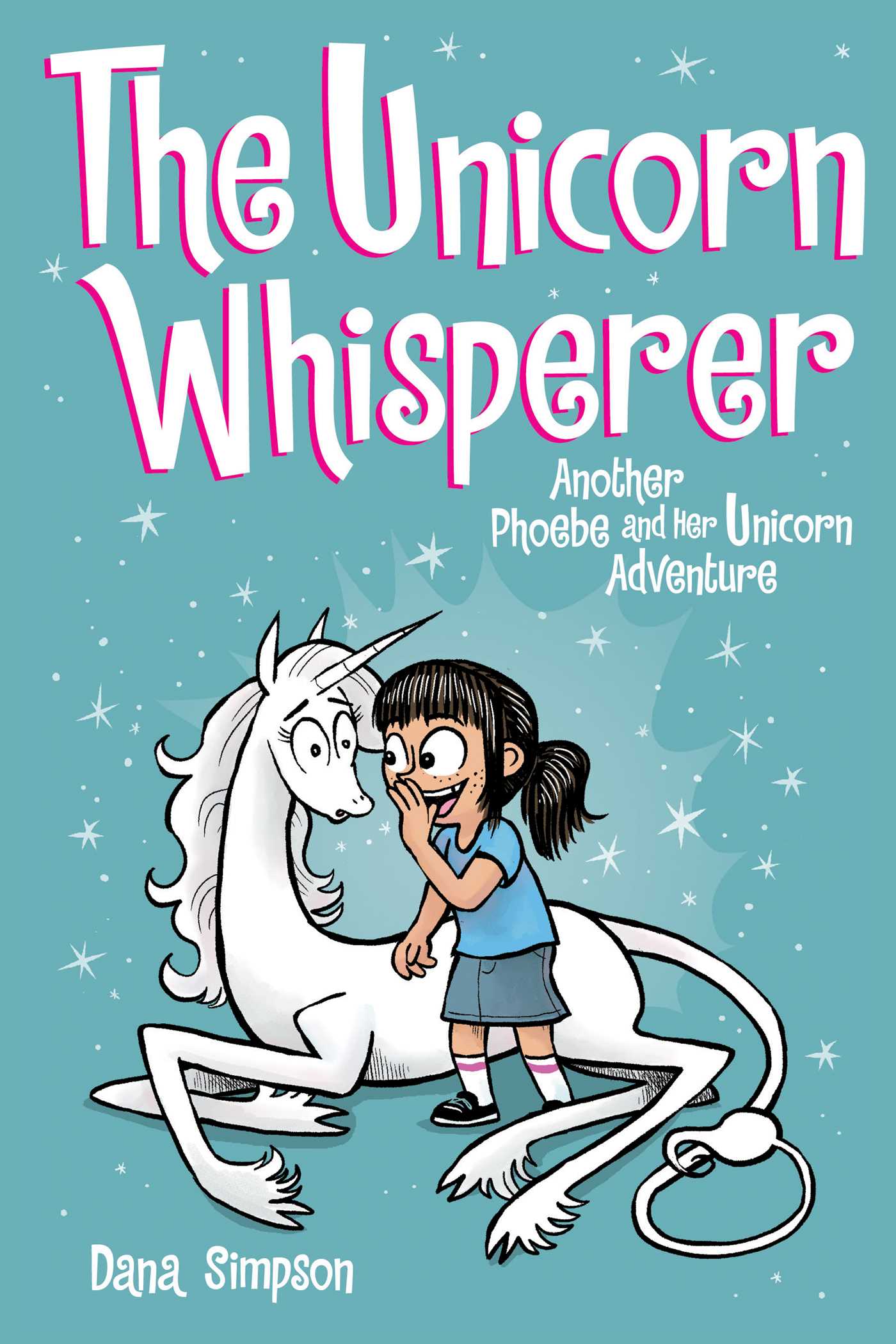 Unicorn Whisperer: Another Phoebe and Her Unicorn Adventure