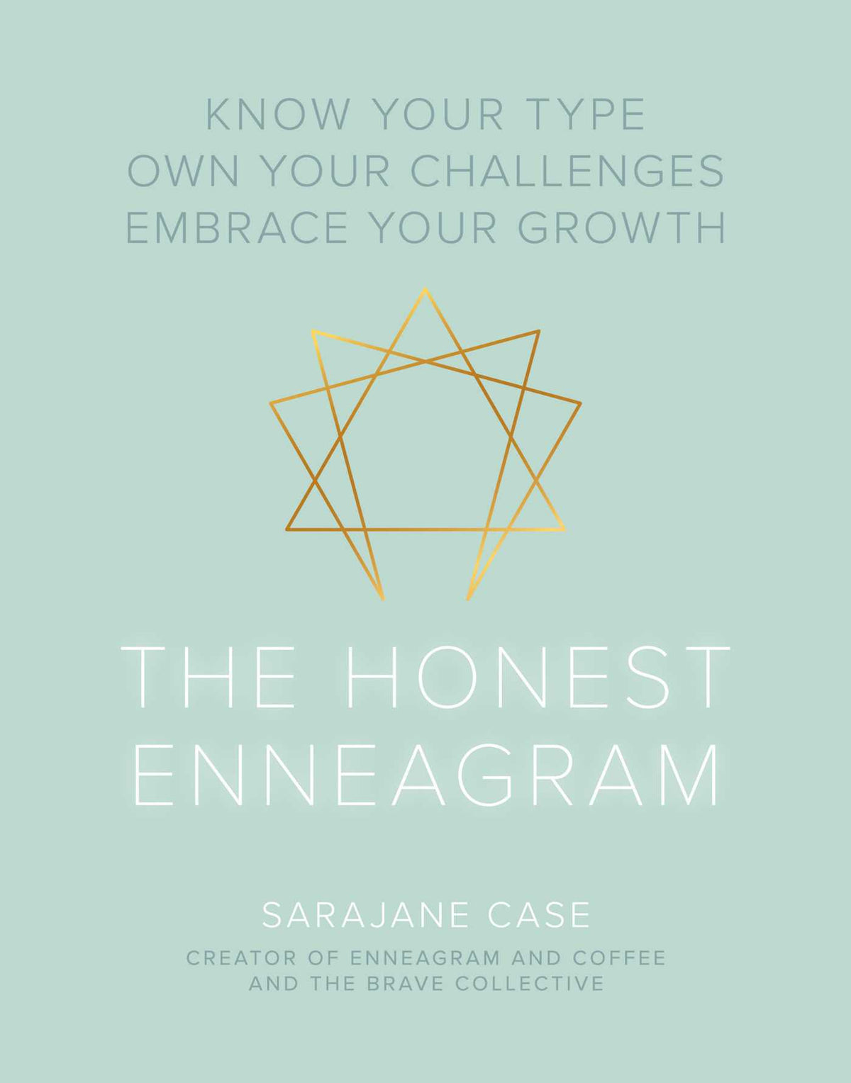 Honest Enneagram: Know Your Type, Own Your Challenges, Embrace Your Growth