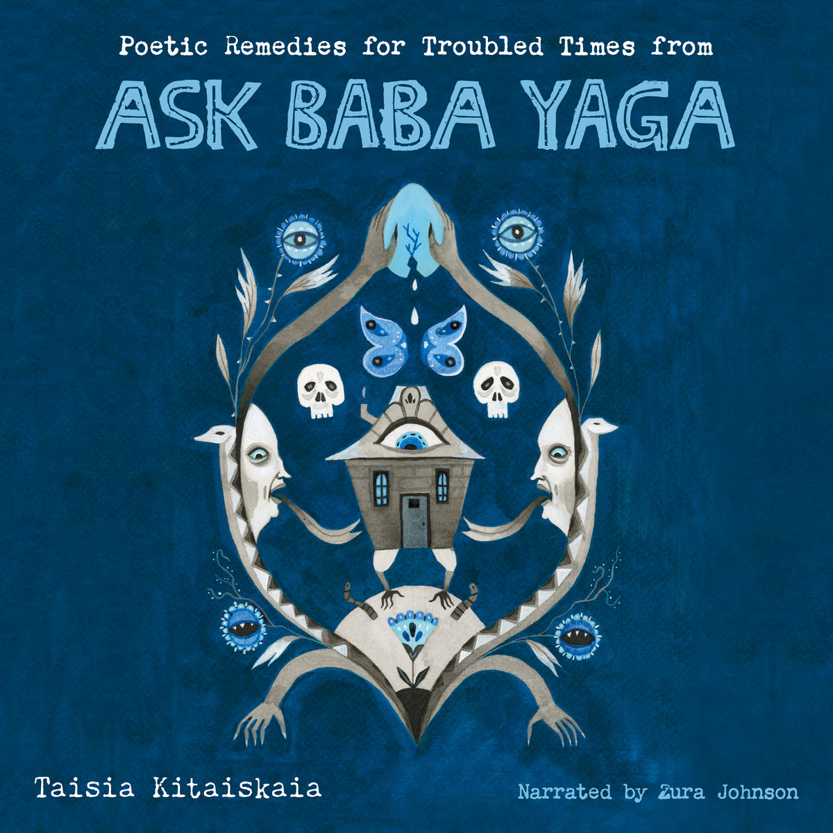 Poetic Remedies for Troubled Times from Ask Baba Yaga