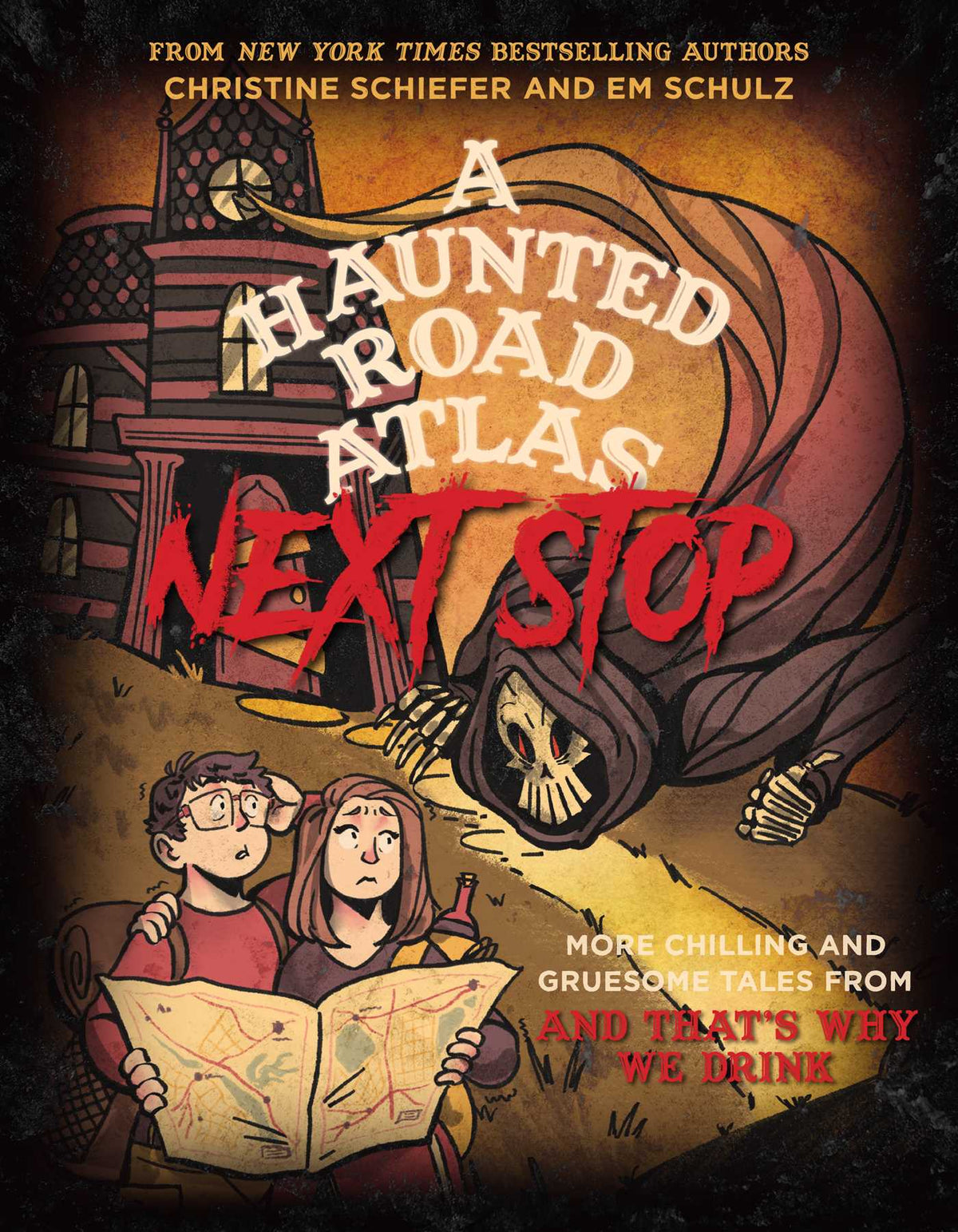 Haunted Road Atlas: Next Stop: More Chilling and Gruesome Tales From And That's Why We Drink