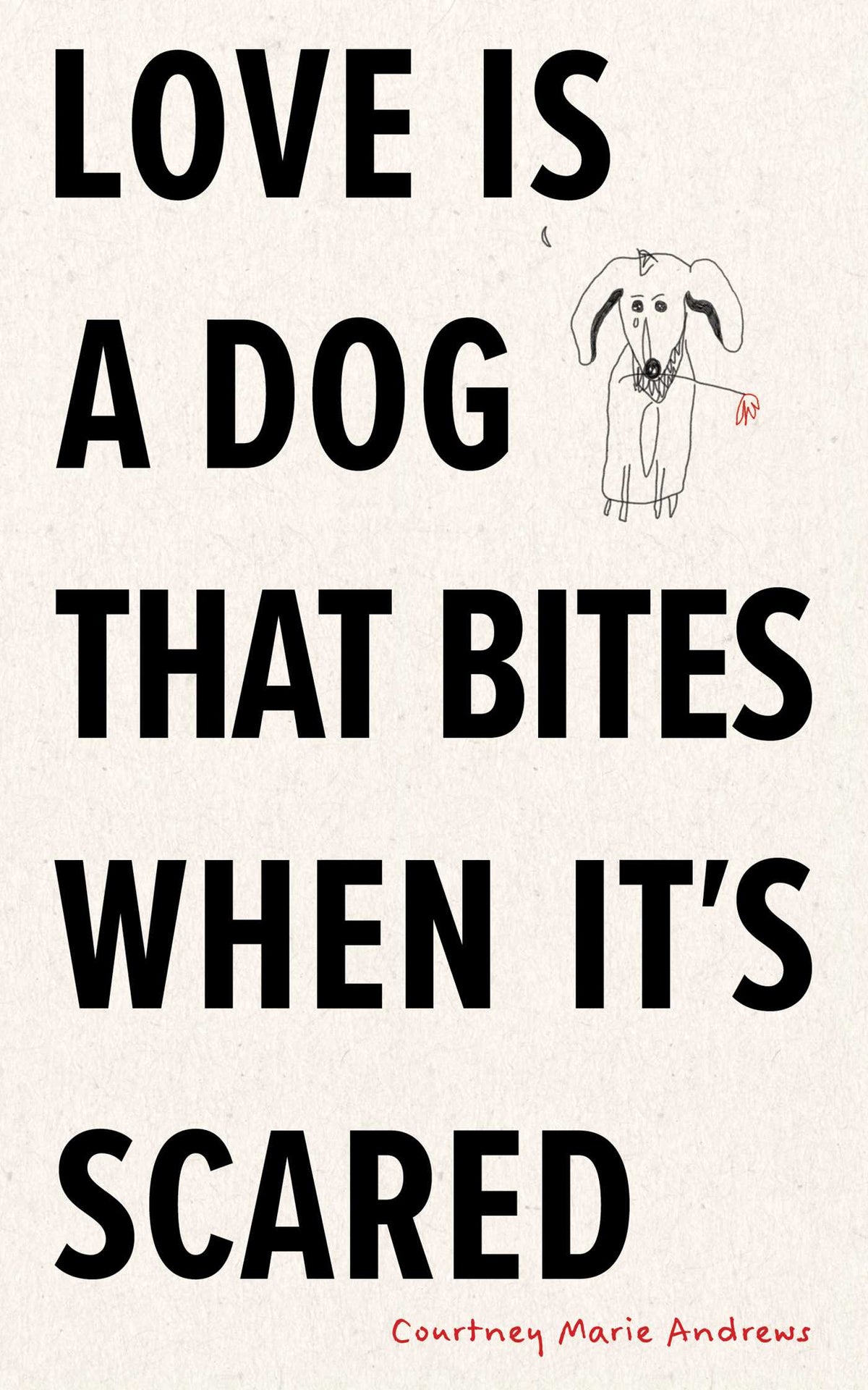 Love Is a Dog That Bites When It's Scared