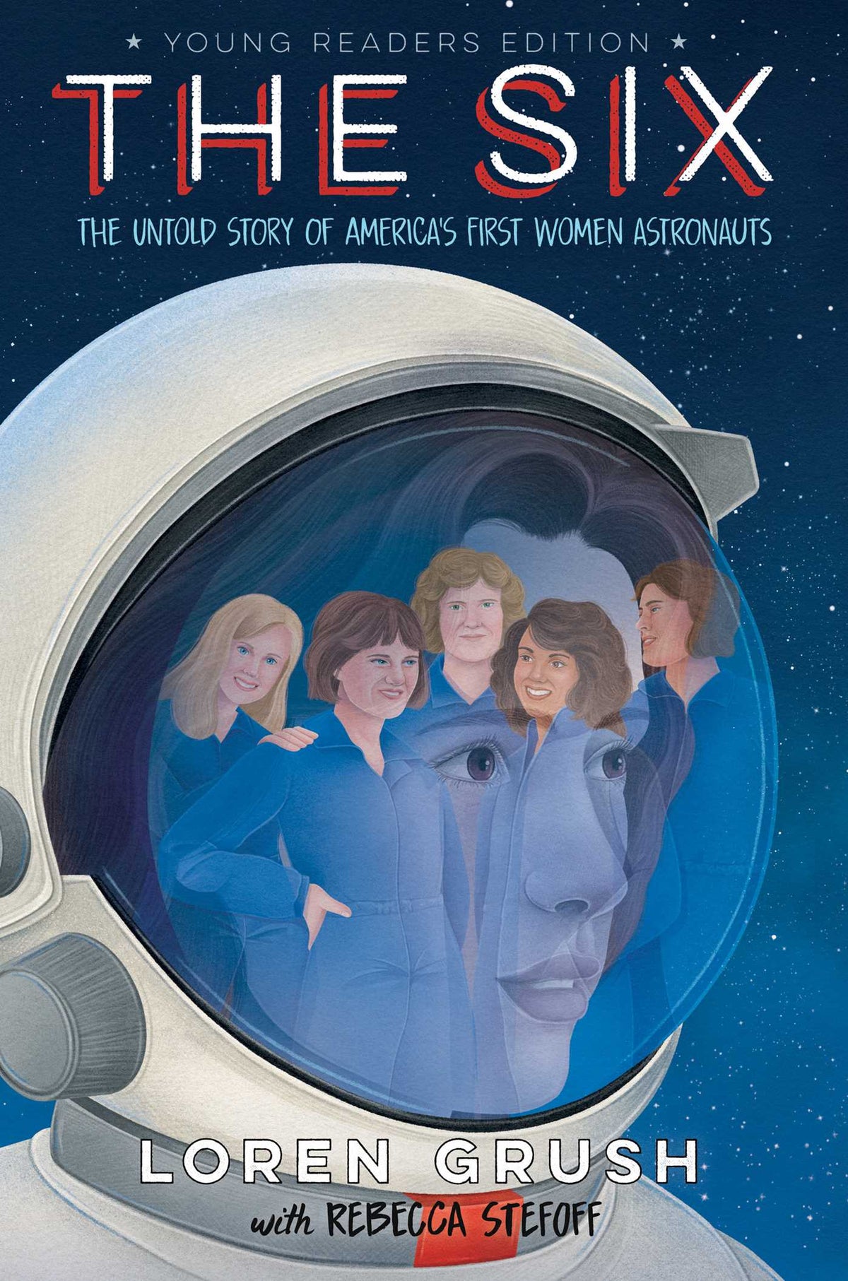 Six -- Young Readers Edition: The Untold Story of America's First Women Astronauts
