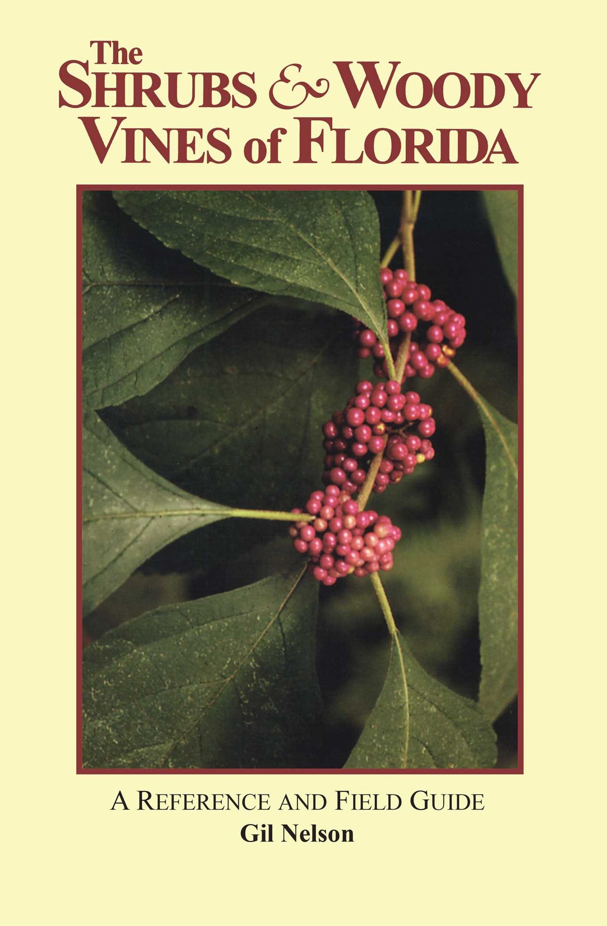 Shrubs & Woody Vines of Florida: A Reference and Field Guide
