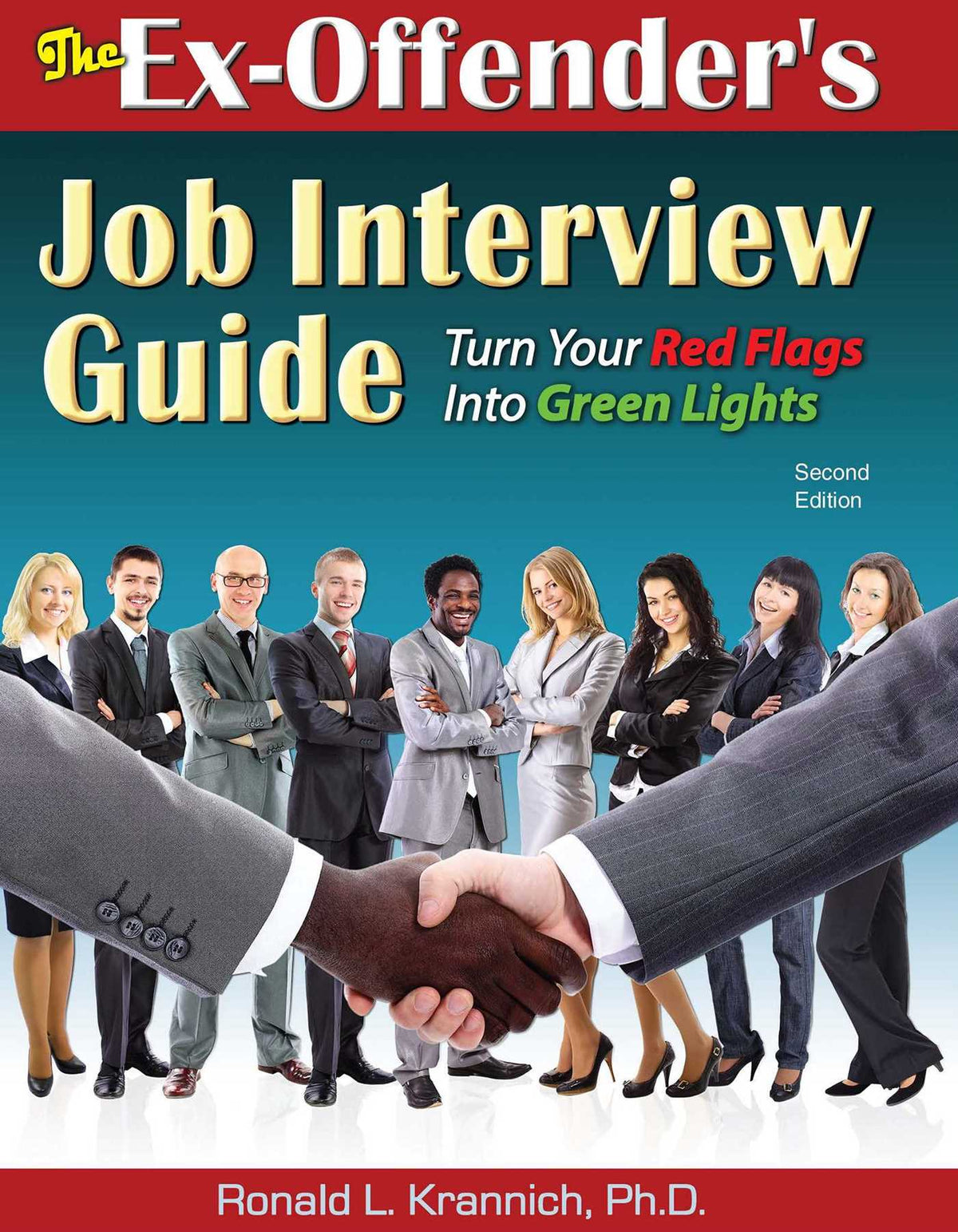 Ex-Offender's Job Interview Guide: Turn Your Red Flags Into Green Lights