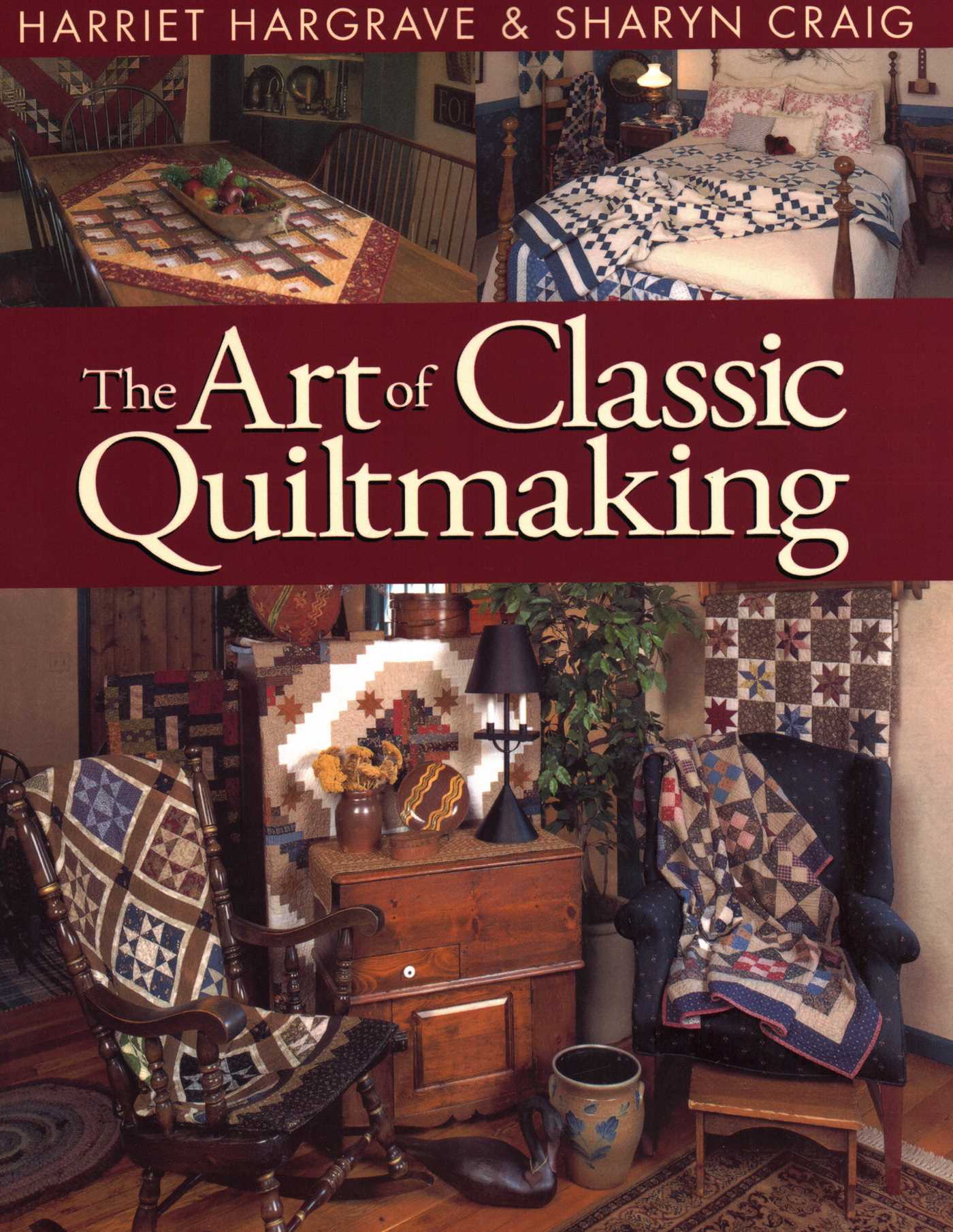 Art of Classic Quiltmaking