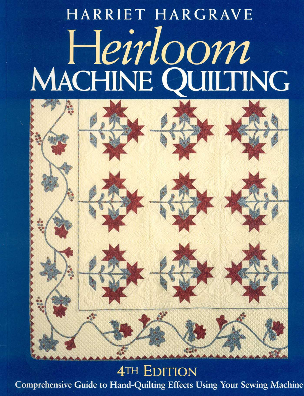 Heirloom Machine Quilting, 4th Edition