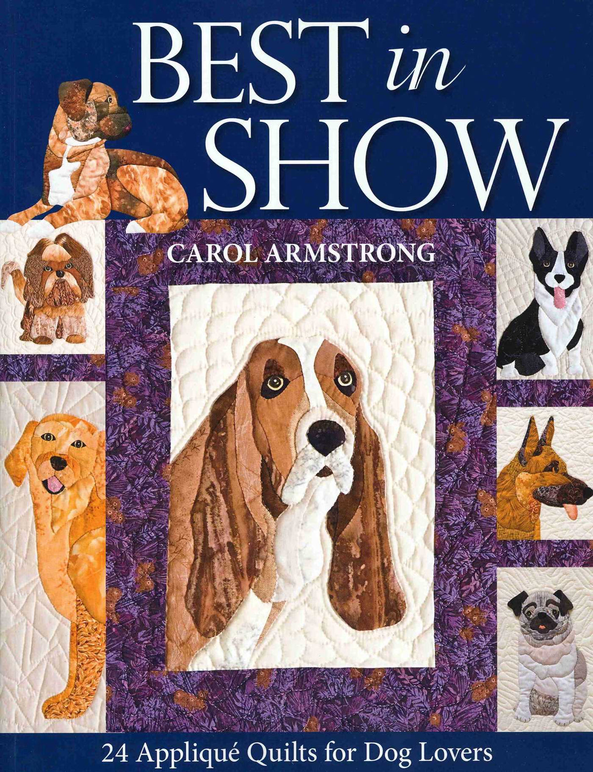 Best In Show - 24 Appliqué Quilts for Dog Lovers