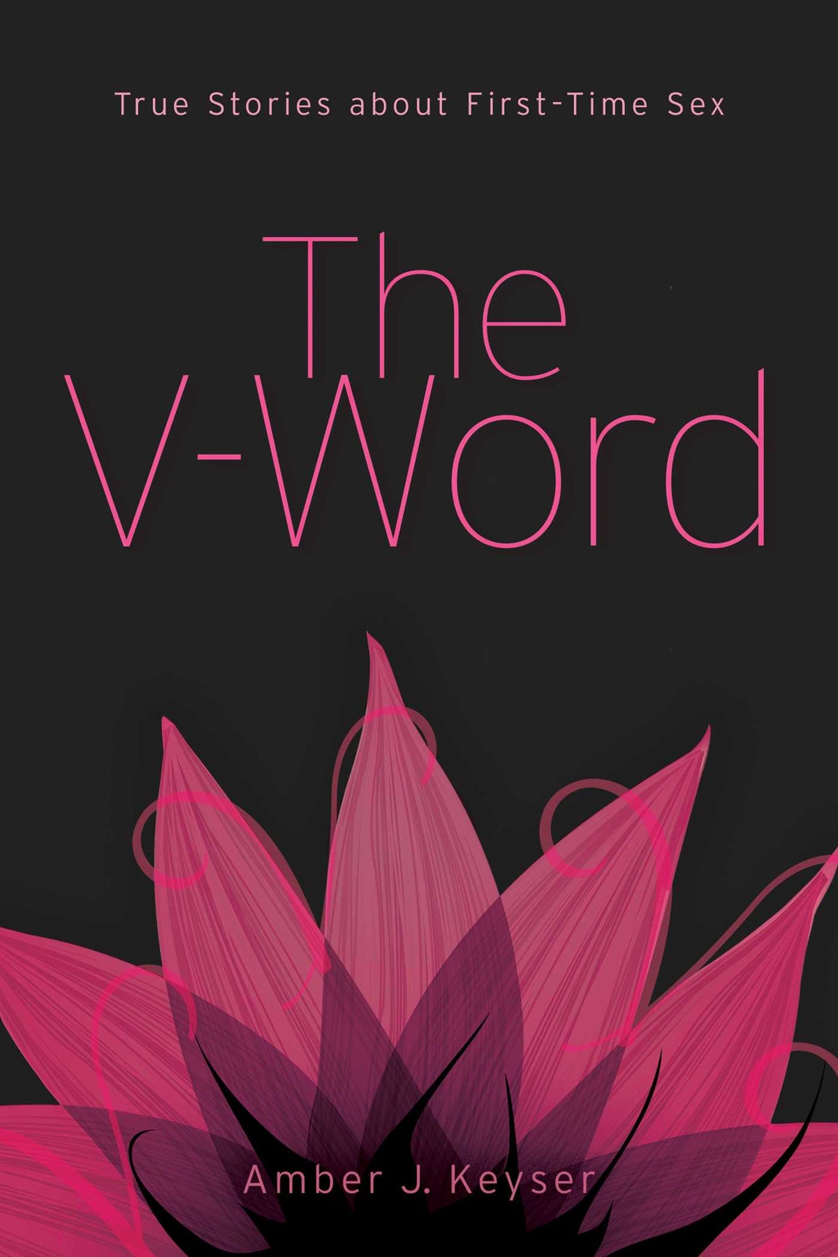 V-Word: True Stories about First-Time Sex