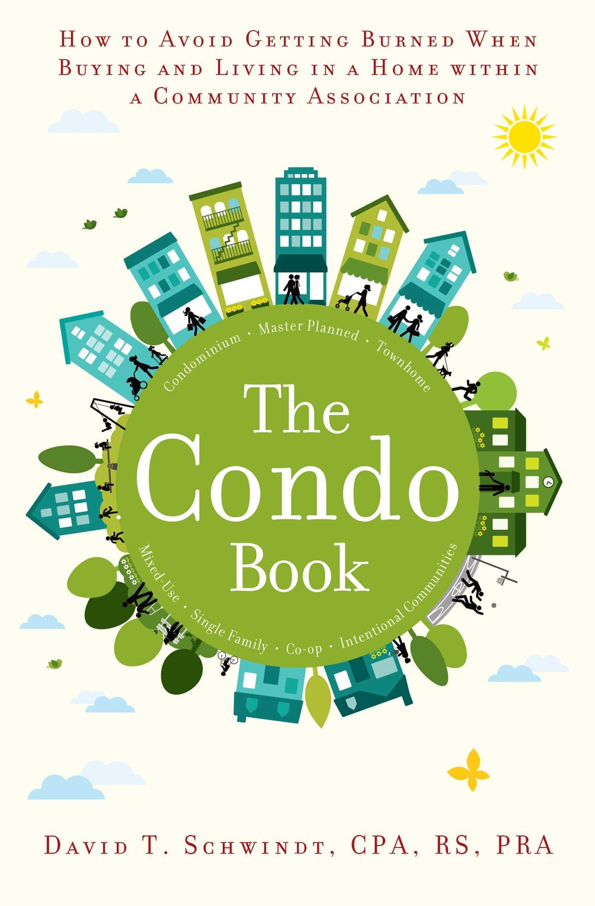 Condo Book: How to Not Get Burned When Buying and Living in a Home Within a Community Association
