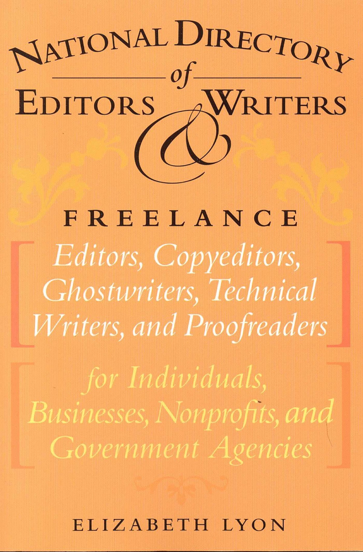 National Directory of Editors and Writers: Freelance Editors, Copyeditors, Ghostwriters and Technical Writers And Proofreaders for Individuals, Businesses, Nonprofits, and Government Agencies