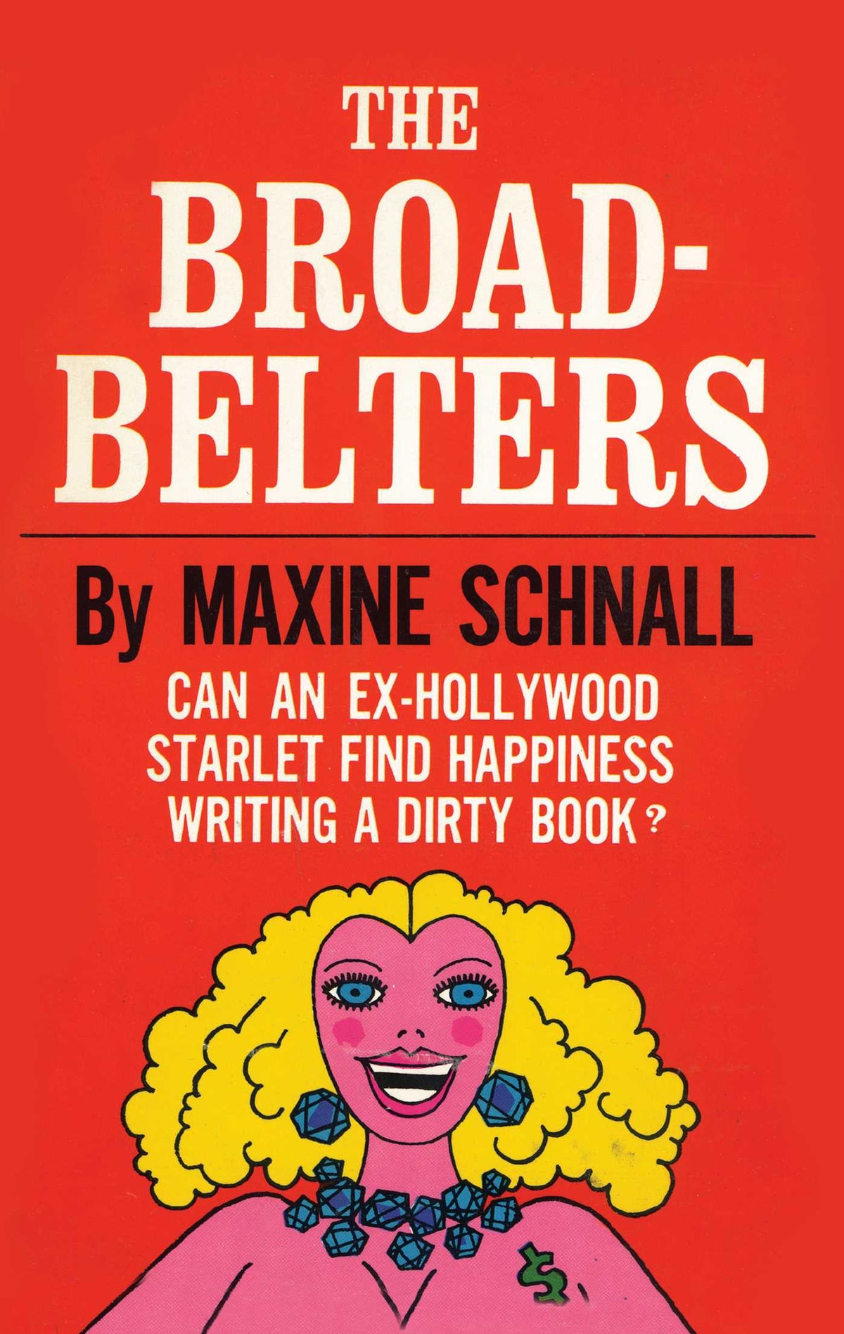 Broadbelters: Can an Ex-Hollywood Starlet Find Happiness Writing a Dirty Book
