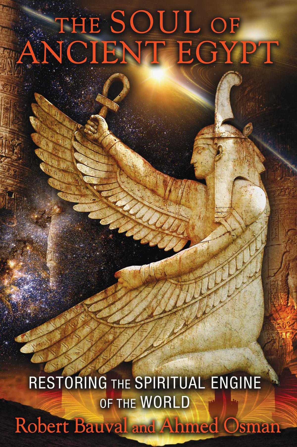 Soul of Ancient Egypt: Restoring the Spiritual Engine of the World