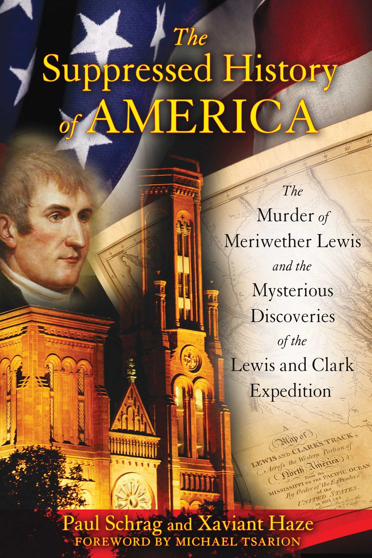 Suppressed History of America: The Murder of Meriwether Lewis and the Mysterious Discoveries of the Lewis and Clark Expedition