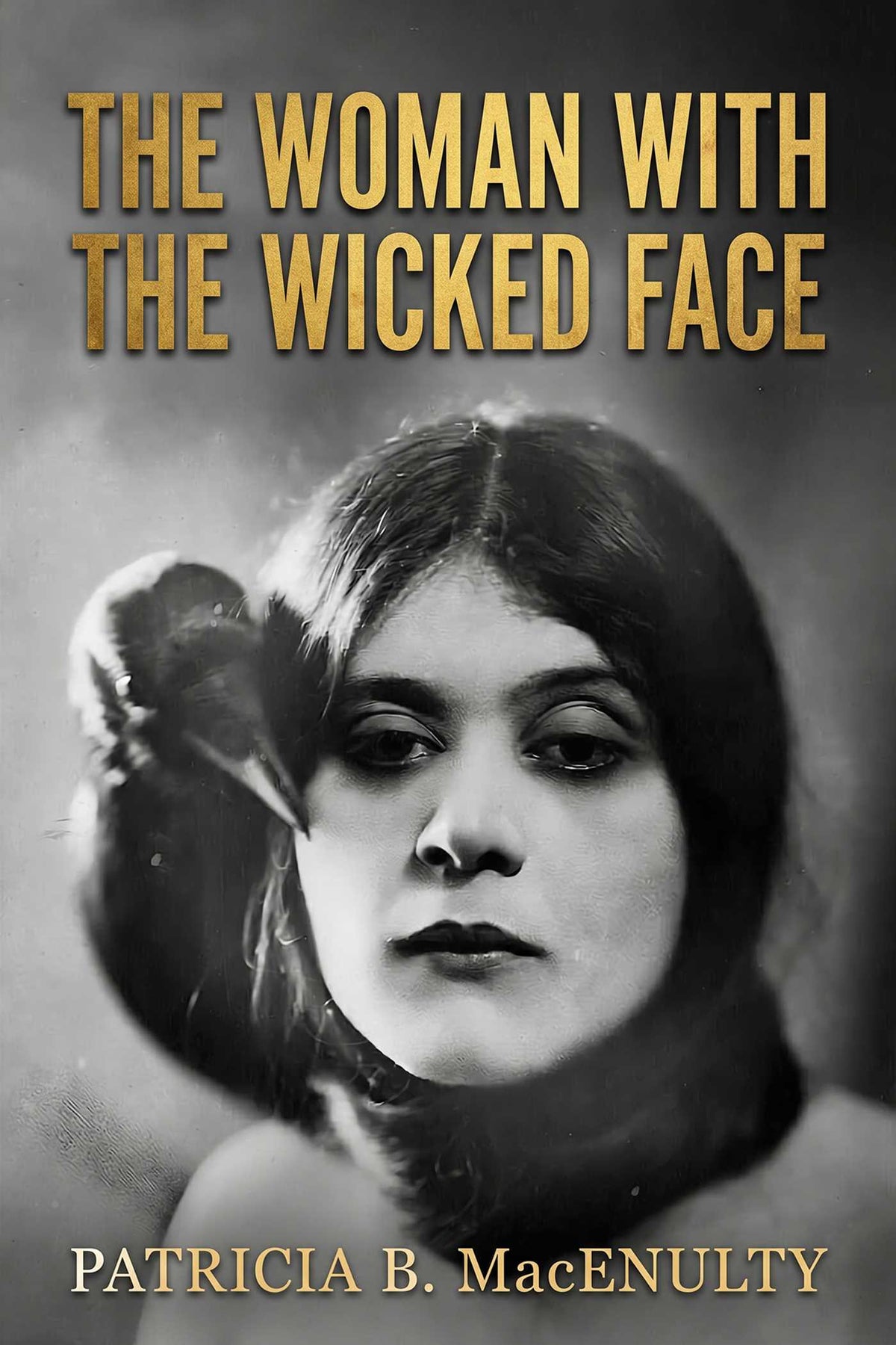 Woman with the Wicked Face: A Novel Inspired by the Life of Theda Bara