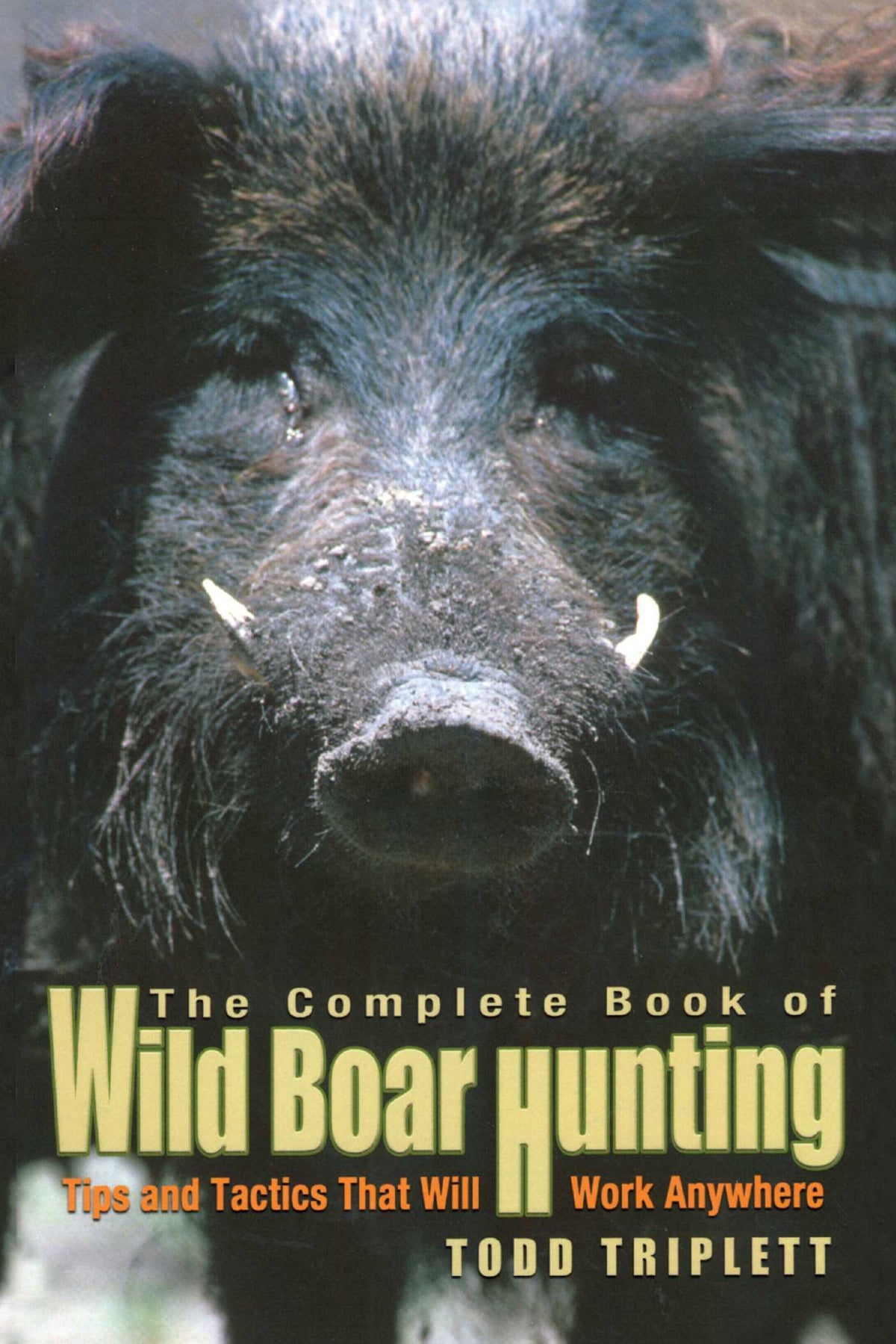 Complete Book of Wild Boar Hunting