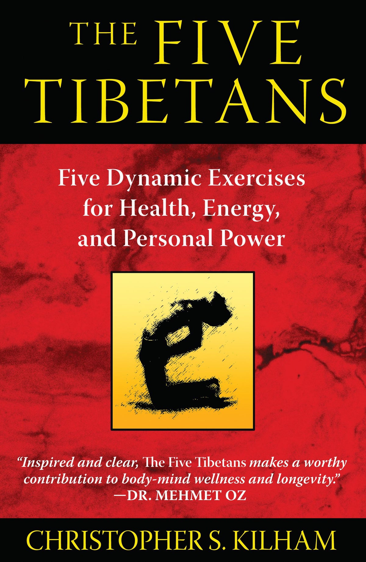 Five Tibetans: Five Dynamic Exercises for Health, Energy, and Personal Power