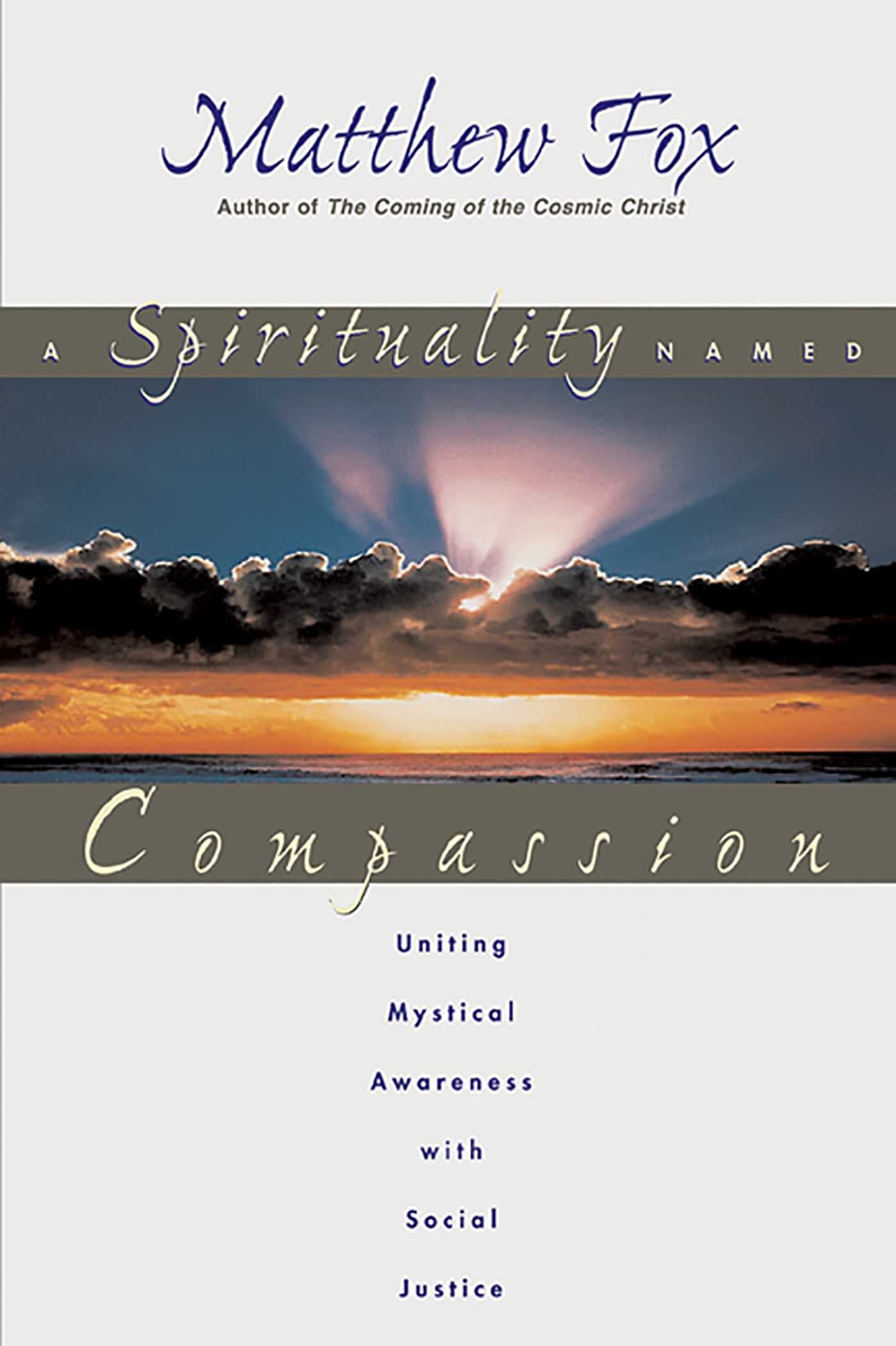 Spirituality Named Compassion: Uniting Mystical Awareness with Social Justice