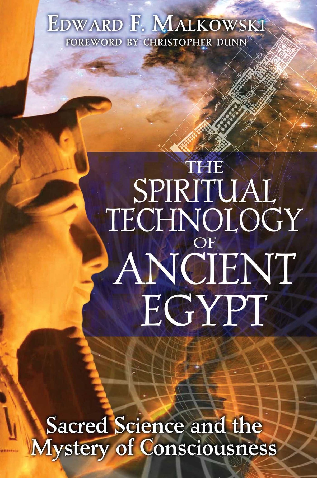 Spiritual Technology of Ancient Egypt: Sacred Science and the Mystery of Consciousness
