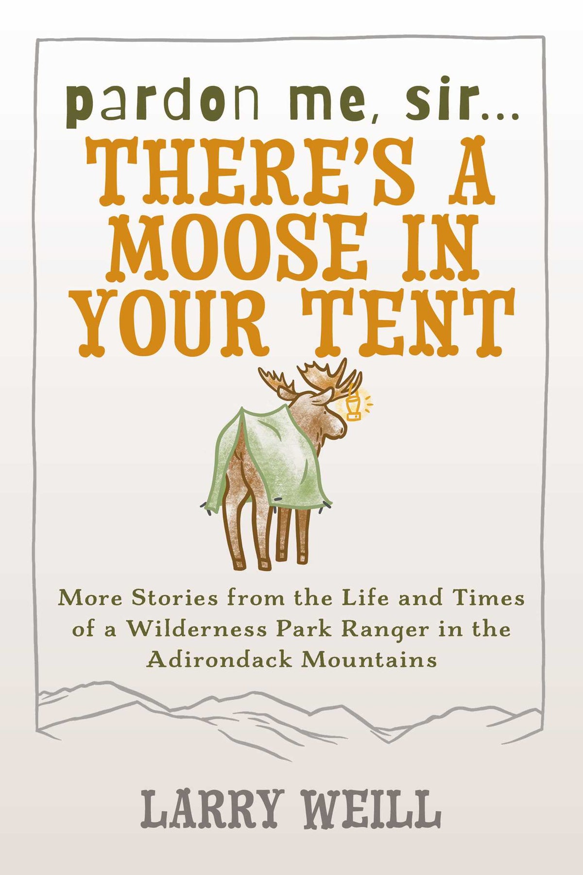 Pardon Me, Sir...There's A Moose In Your Tent