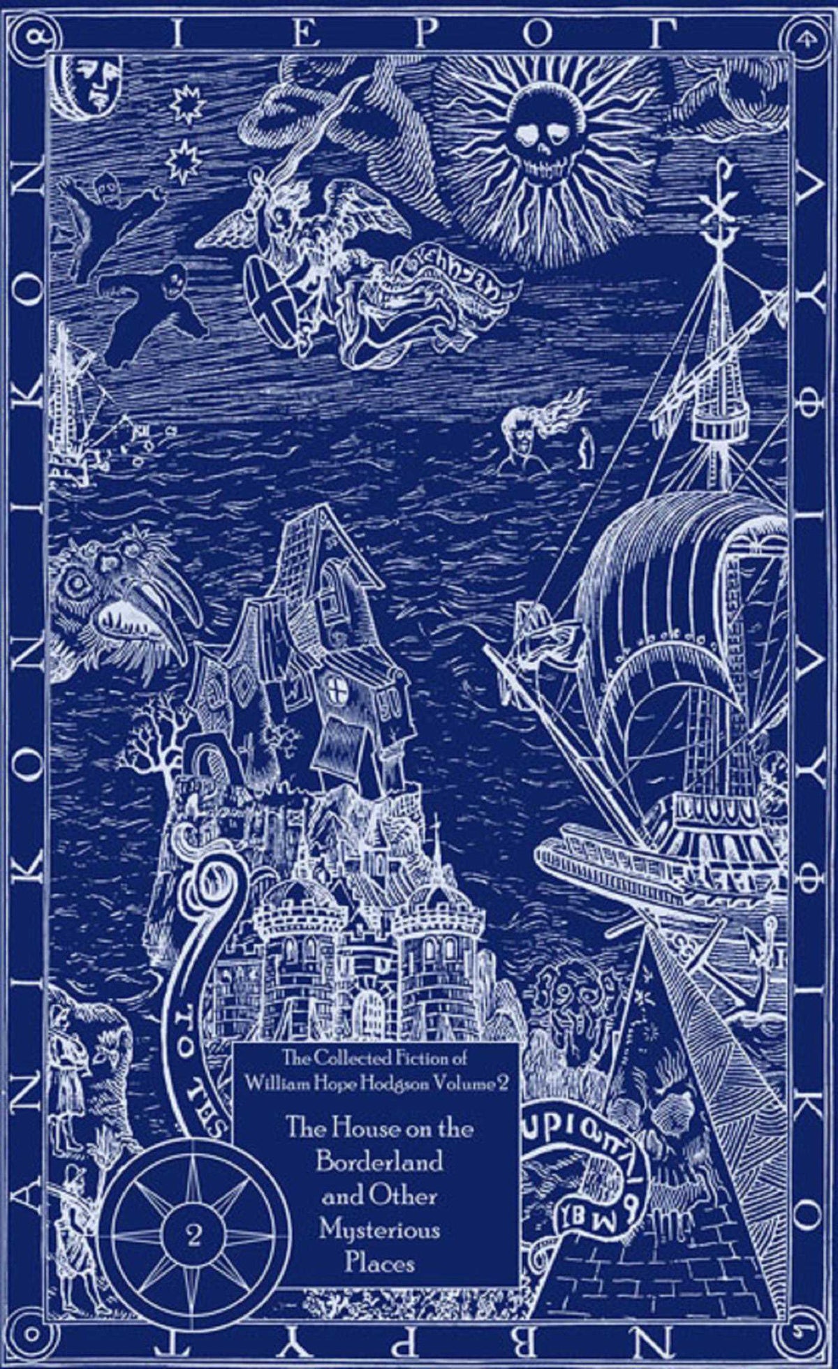 Collected Fiction of William Hope Hodgson: House on Borderland & Other Mysterious Places