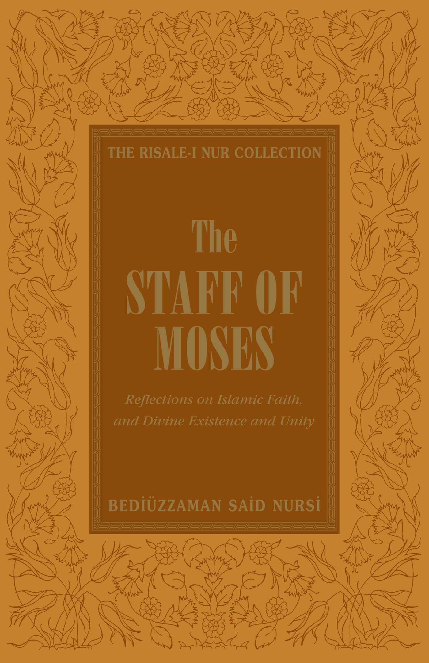 Staff of Moses: Reflections of Islamic Belief, and Divine Existence and Unity
