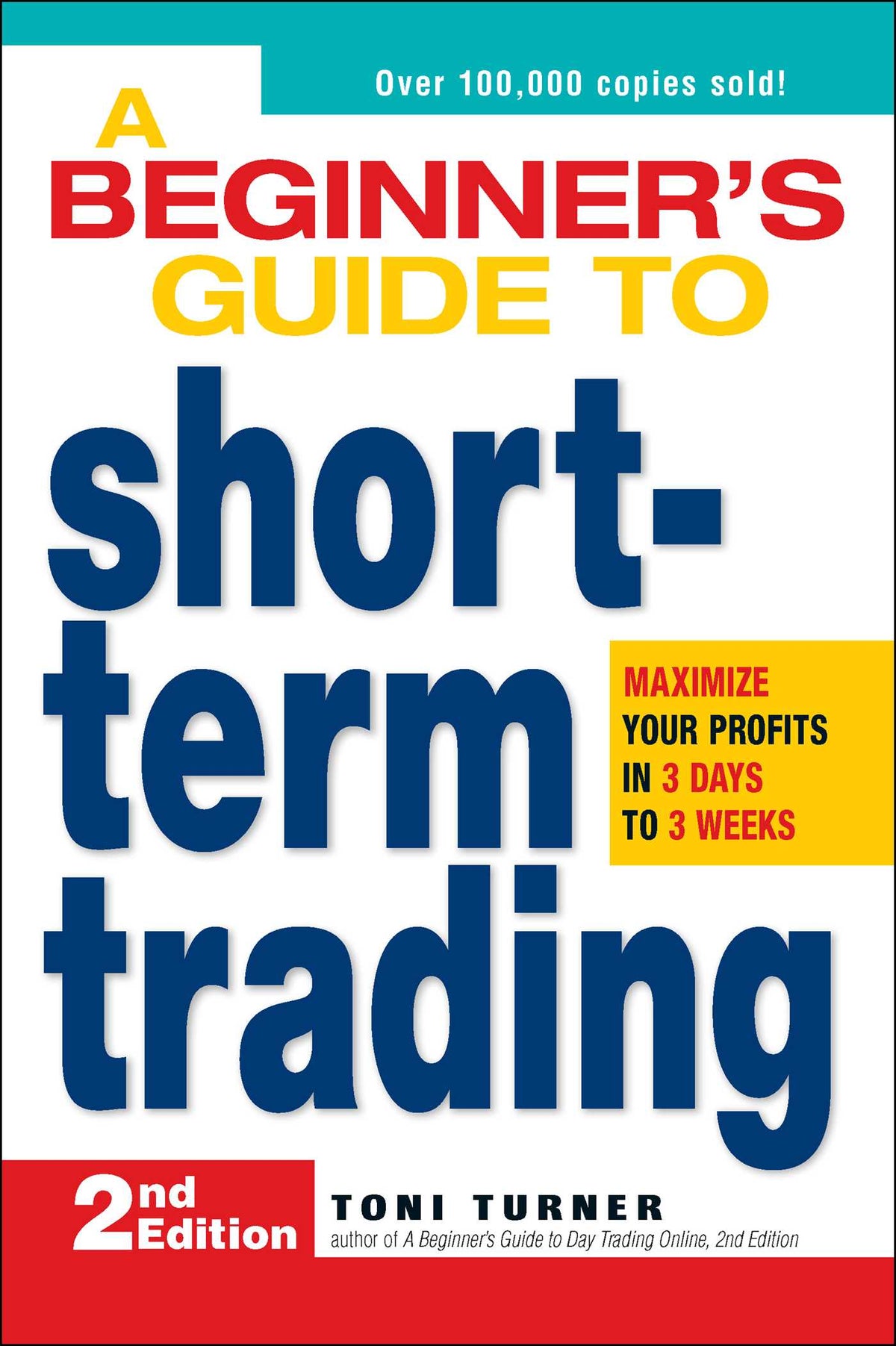 Beginner's Guide to Short-Term Trading: Maximize Your Profits in 3 Days to 3 Weeks