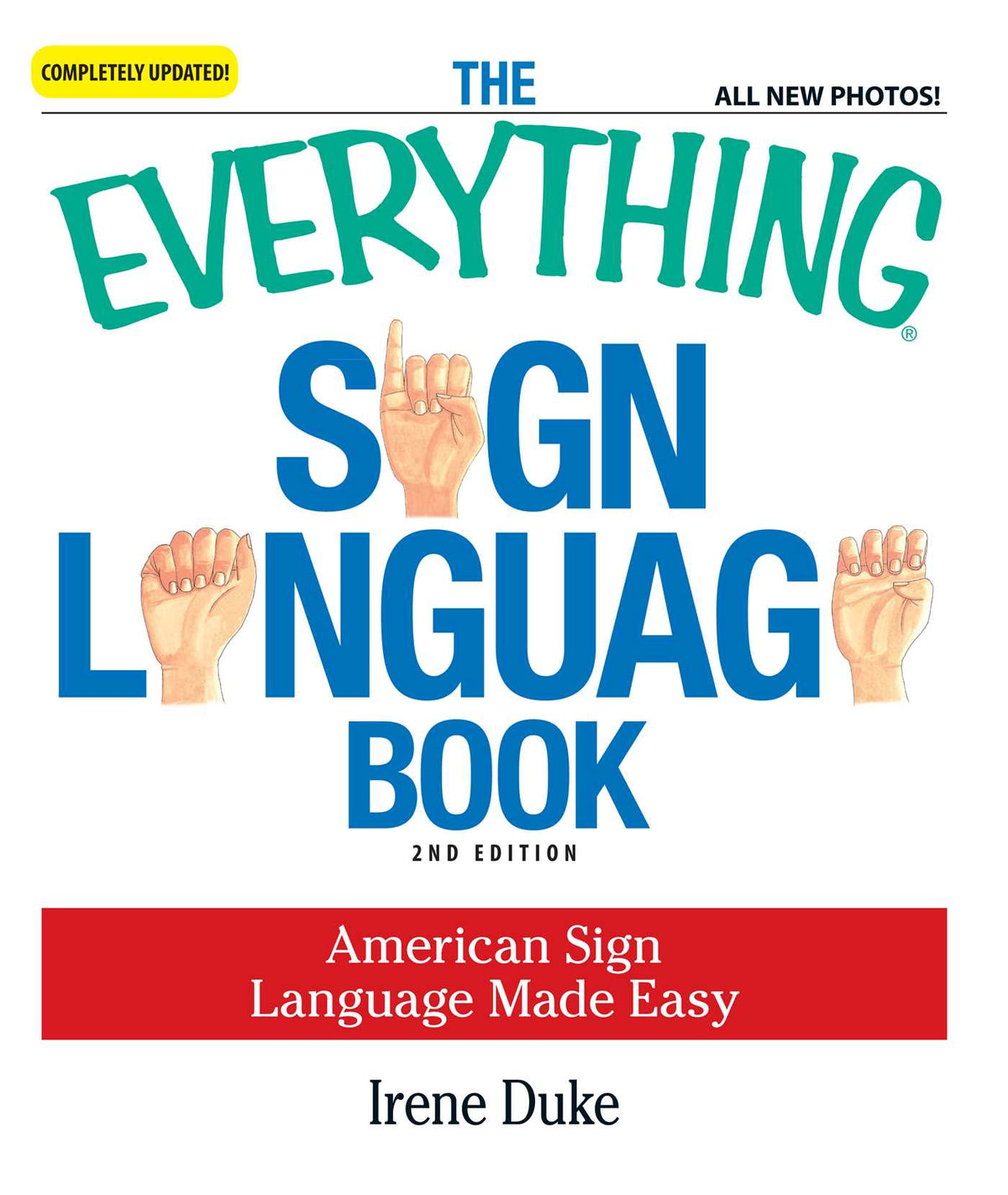 Everything Sign Language Book: American Sign Language Made Easy... All new photos!