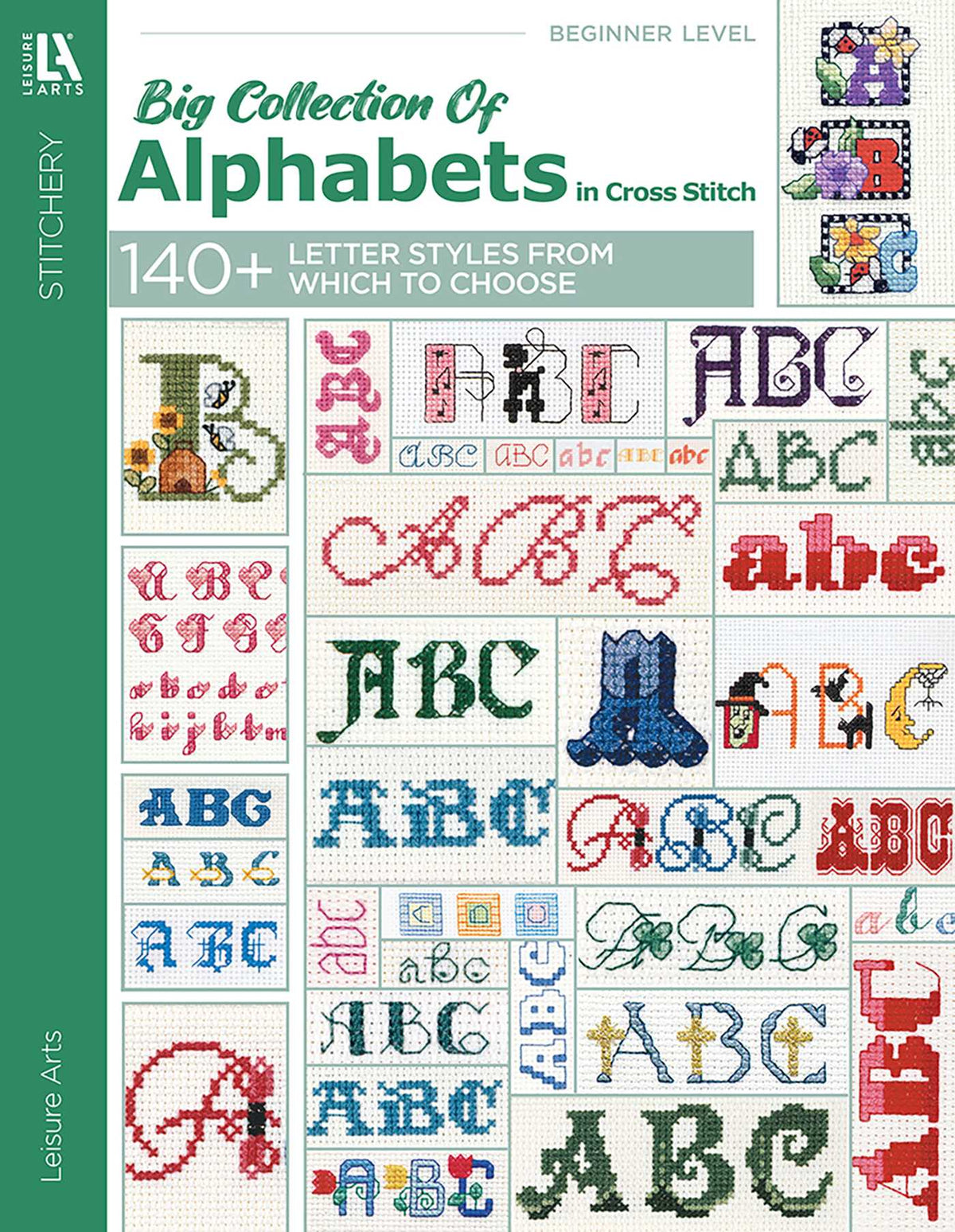Big Collection of Alphabets in Cross Stitch: 140+ Letter Styles From Which to Choose