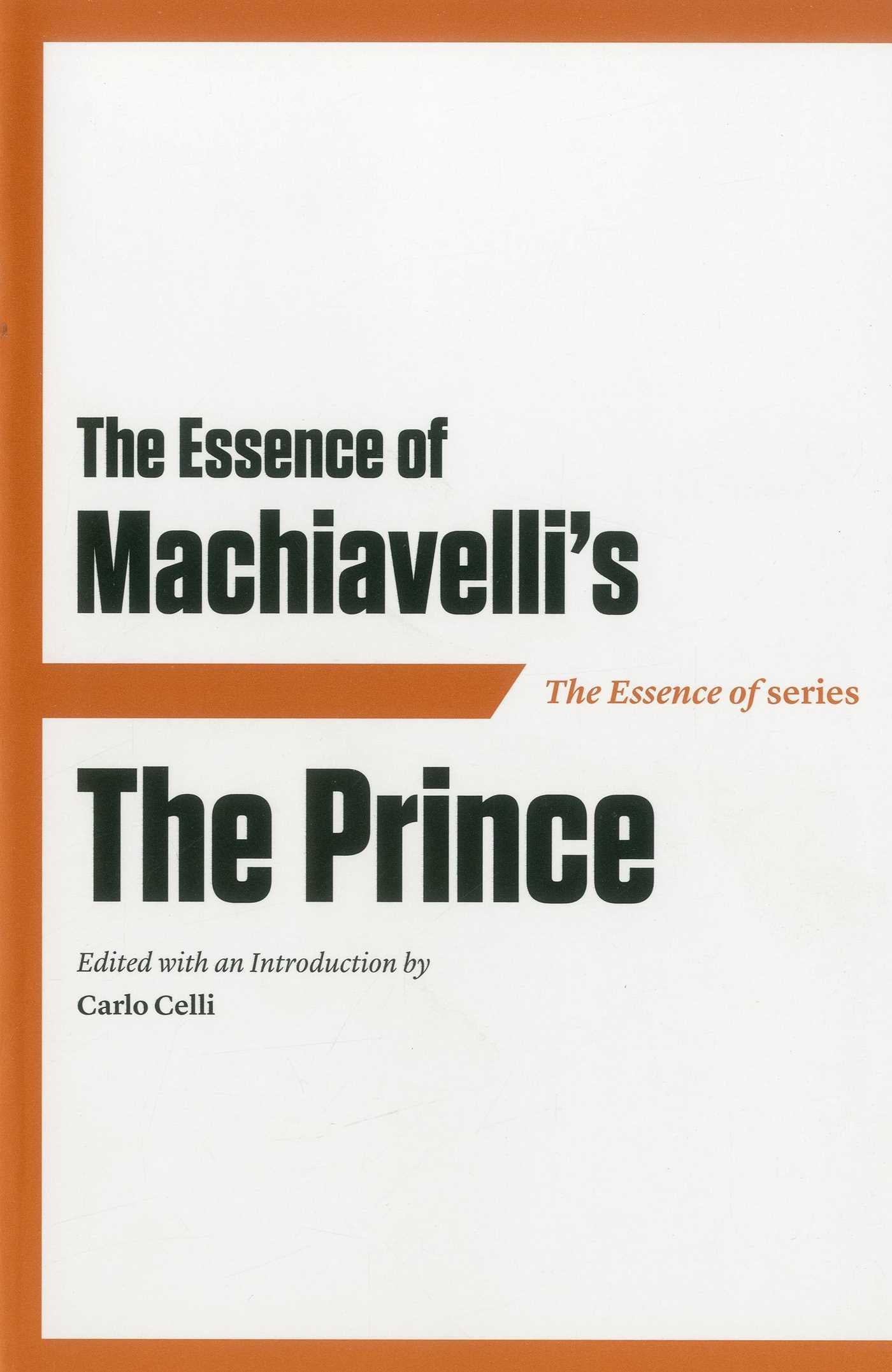 Essence of Machiavelli's The Prince