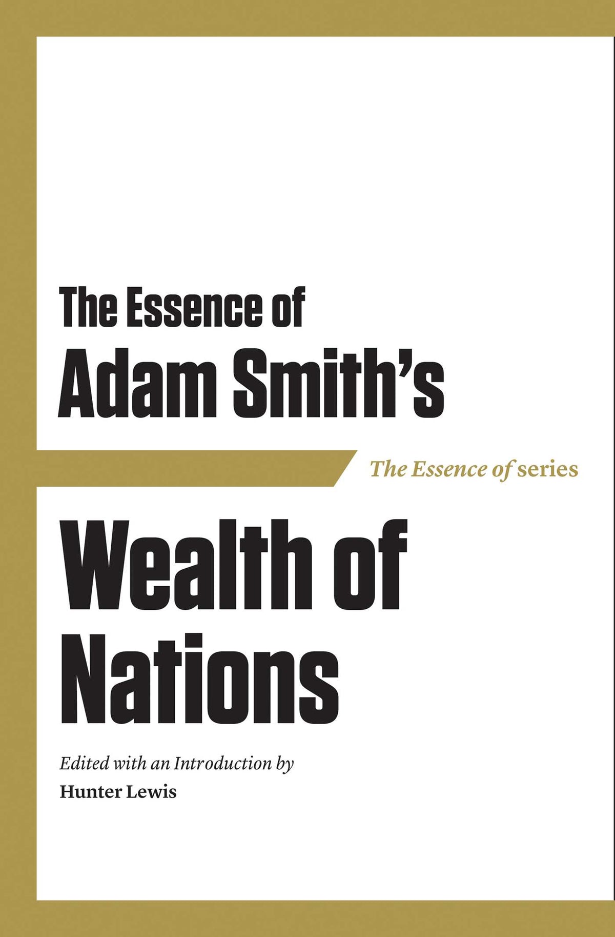 Essence of Adam Smith's Wealth of Nations