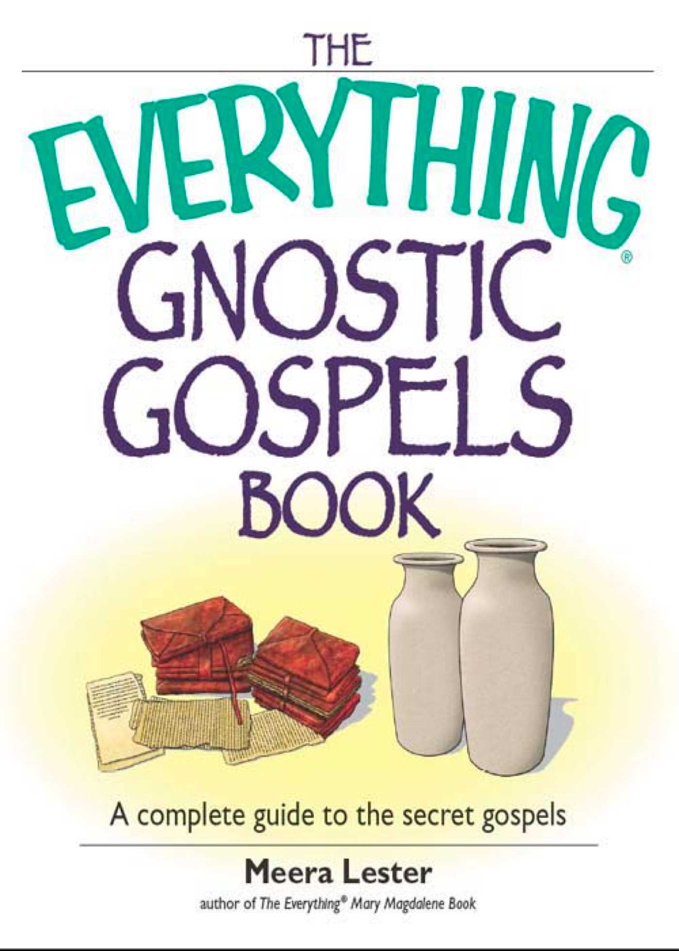 Everything Gnostic Gospels Book: A Complete Guide to the Secret Gospels