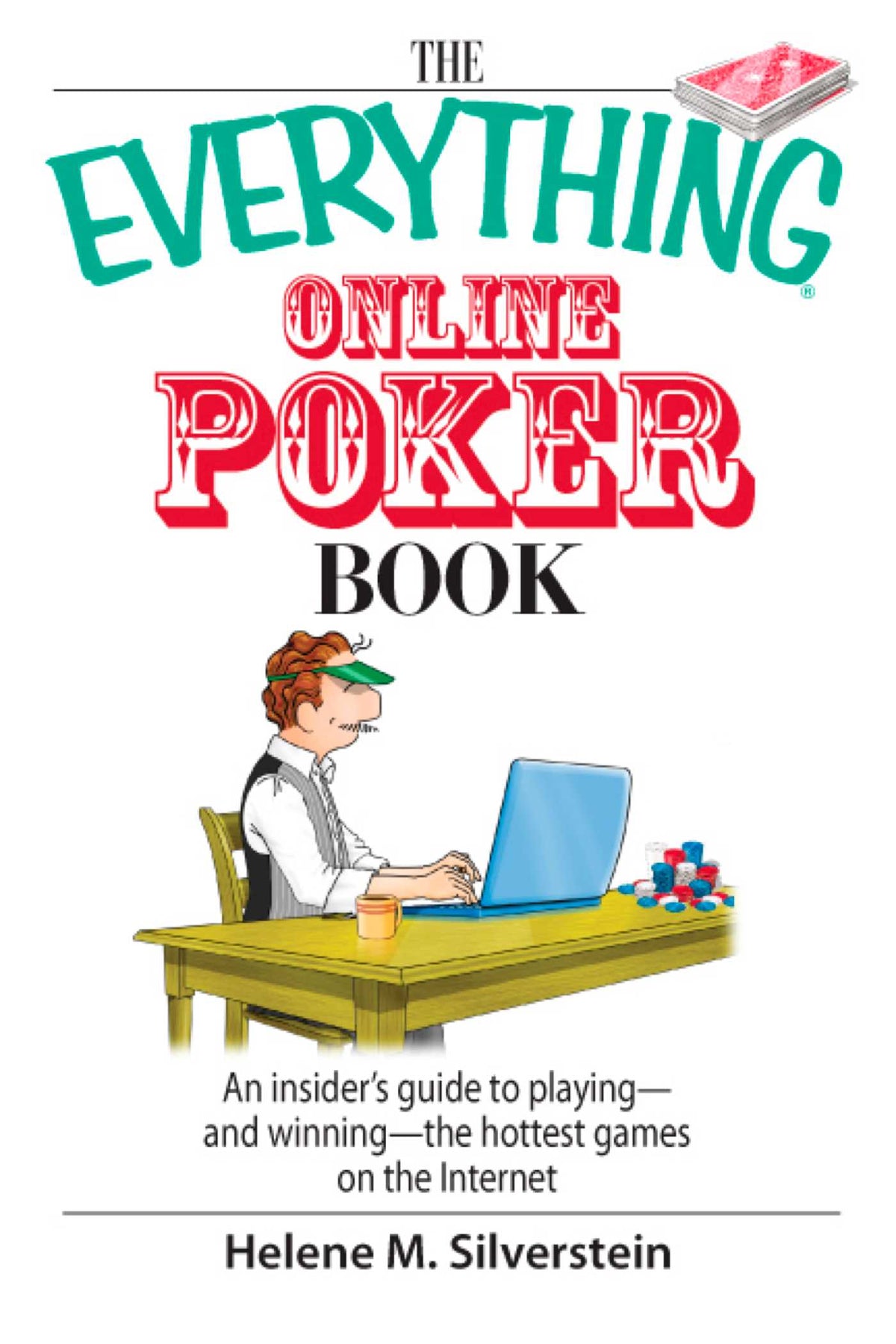 Everything Online Poker Book: An Insider's Guide to Playing-and Winning-the Hottest Games on the Internet