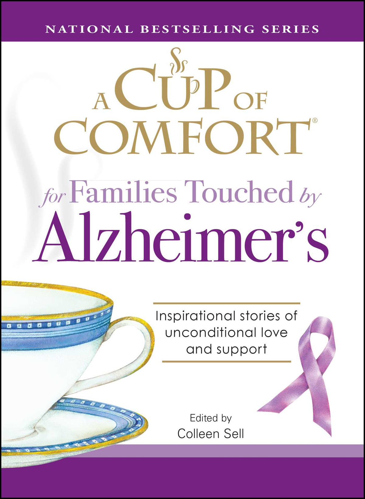 Cup of Comfort for Families Touched by Alzheimer's: Inspirational stories of unconditional love and support