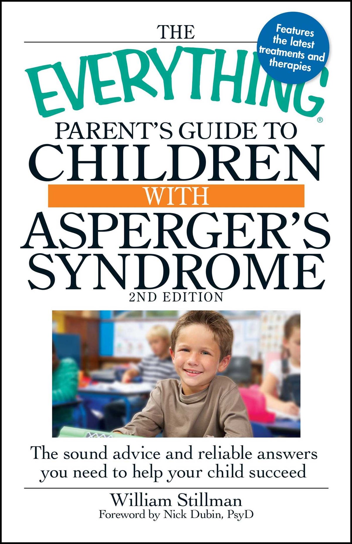 Everything Parent's Guide To Children With Asperger's Syndrome: Help, Hope, And Guidance