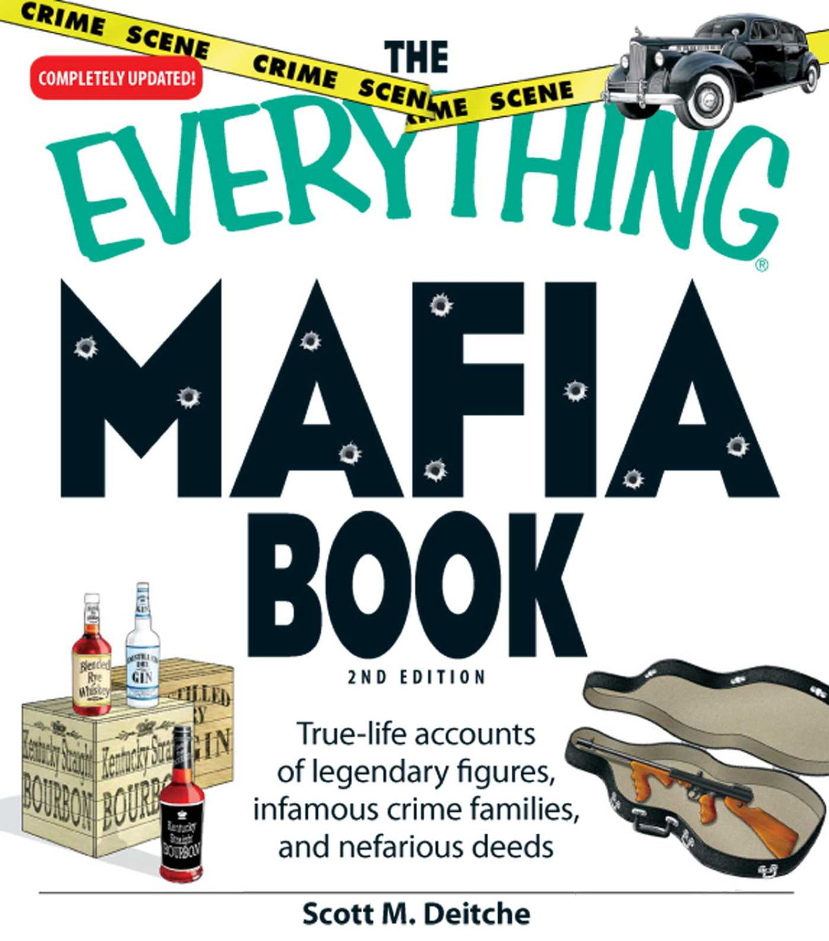 Everything Mafia Book: True-life accounts of legendary figures, infamous crime families, and nefarious deeds