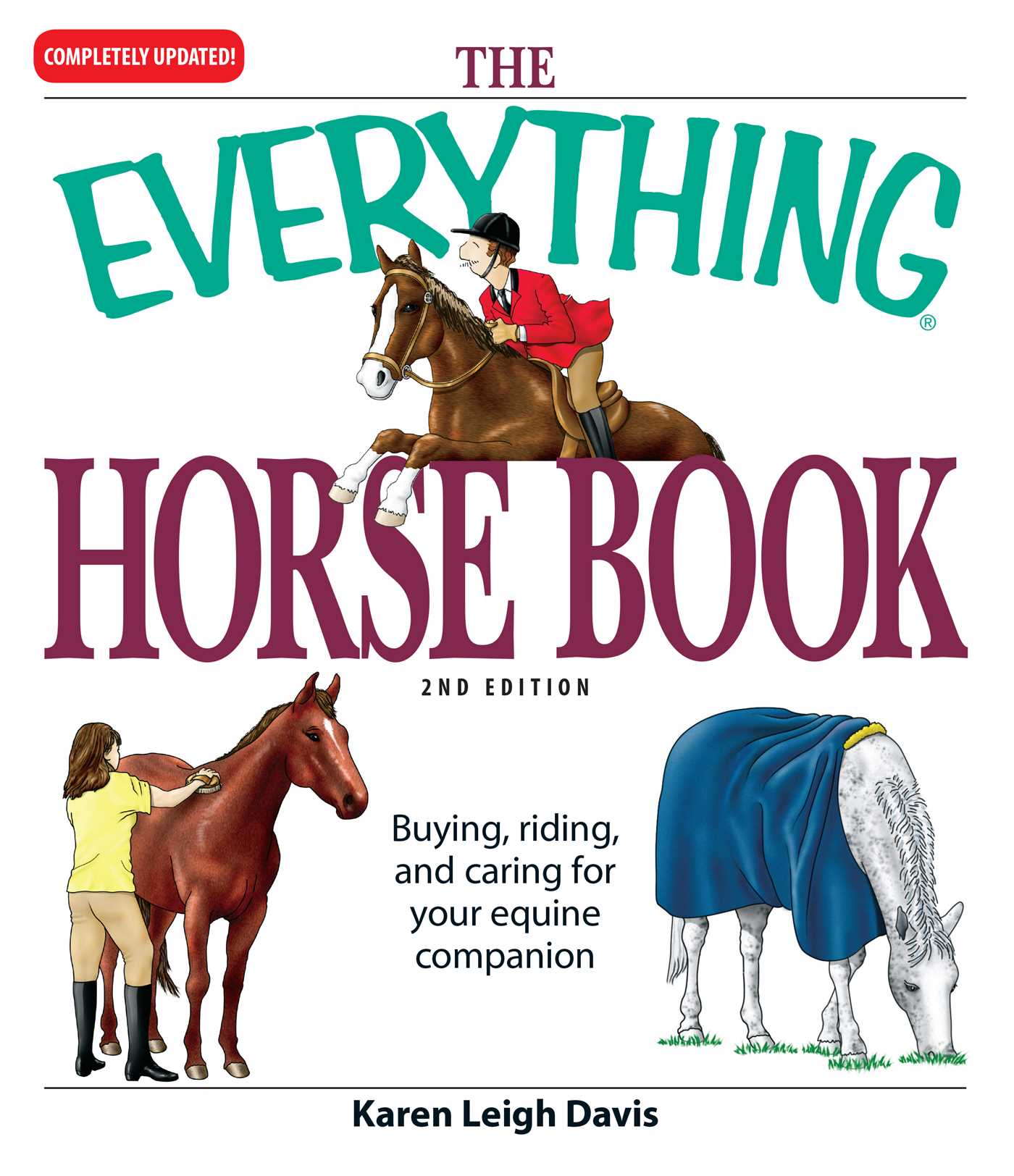 Everything Horse Book: Buying, riding, and caring for your equine companion