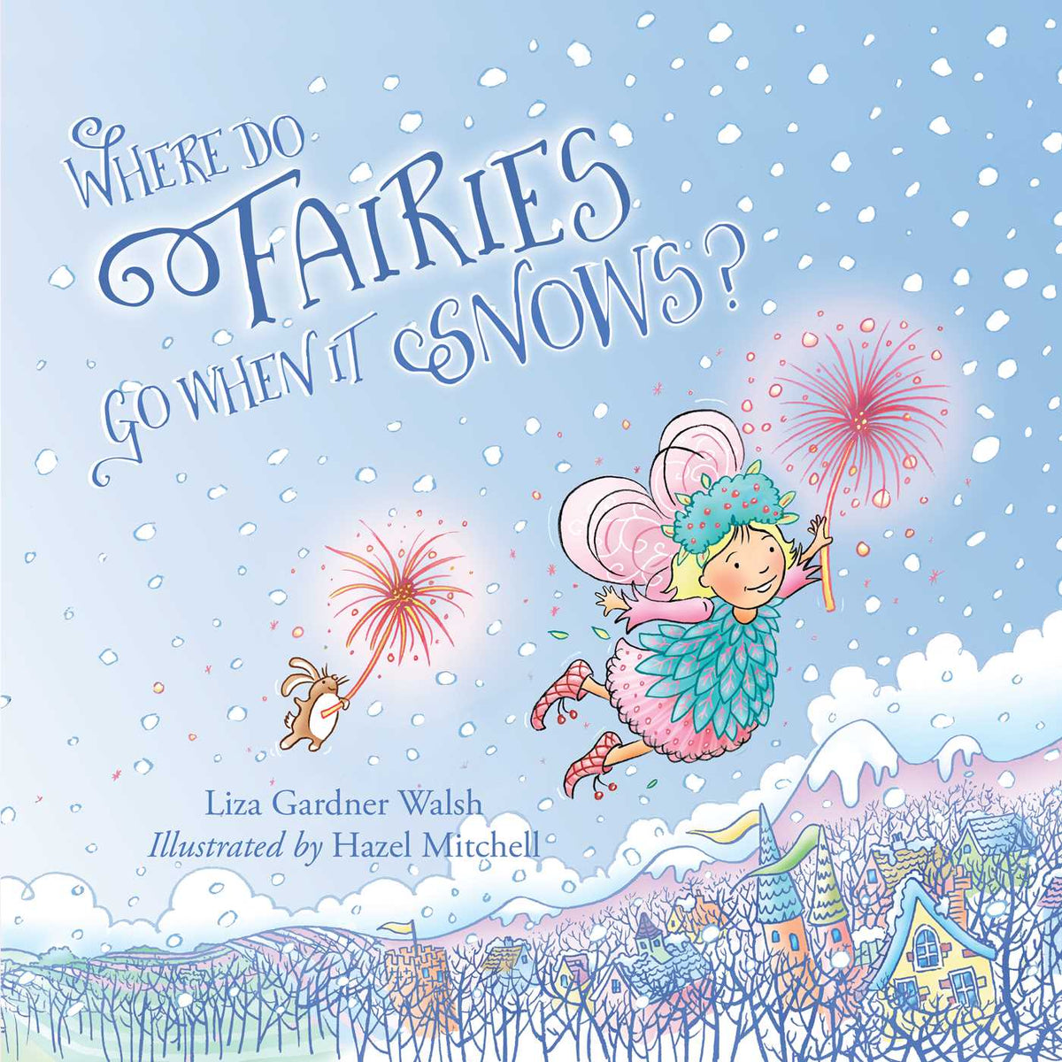 Where Do Fairies Go When It Snows
