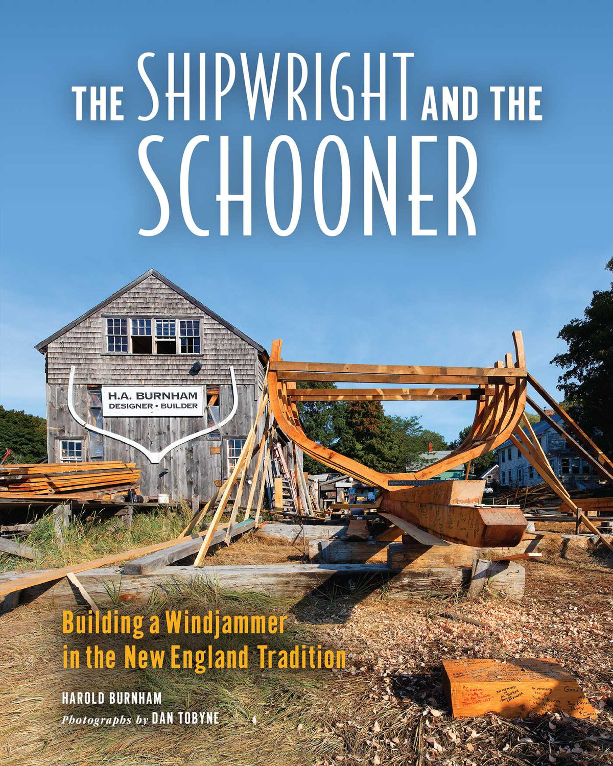 Shipwright and the Schooner: Building a Windjammer in the New England Tradition