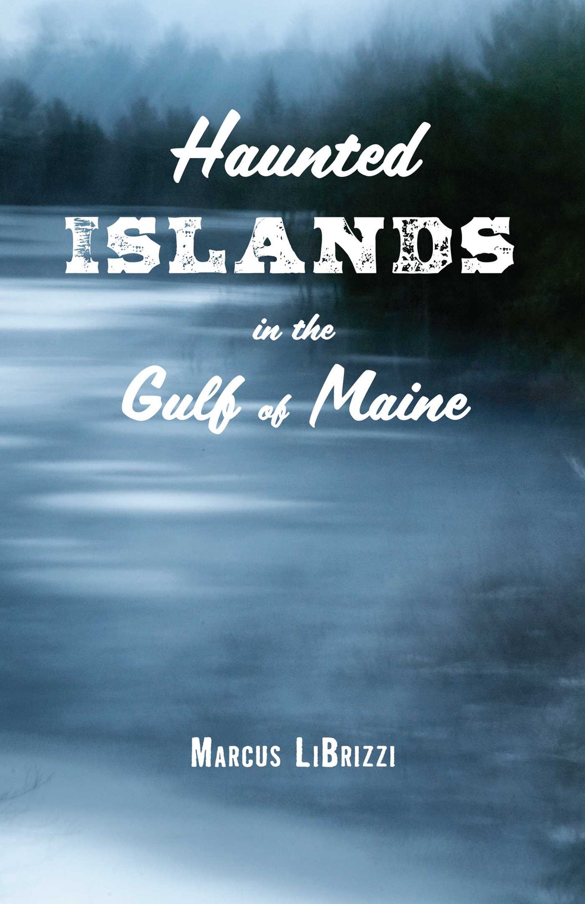 Haunted Islands in the Gulf of Maine