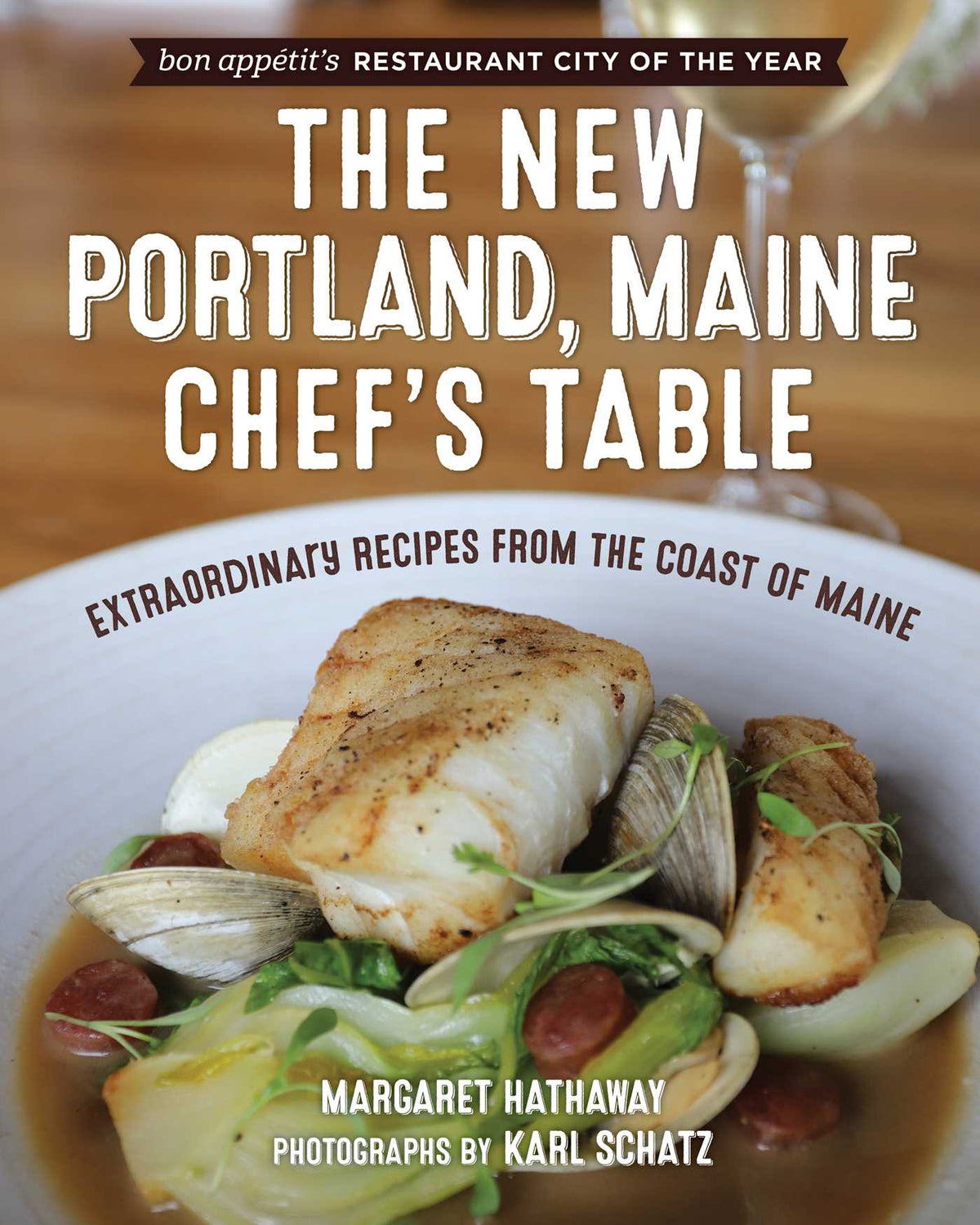 New Portland, Maine, Chef's Table: Extraordinary Recipes from the Coast of Maine