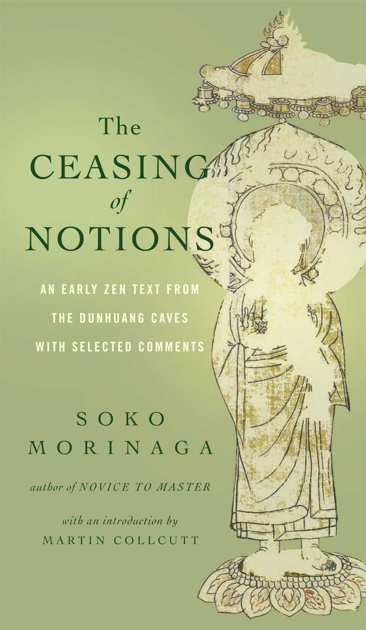 Ceasing of Notions: An Early Zen Text from the Dunhuang Caves with Selected Comments