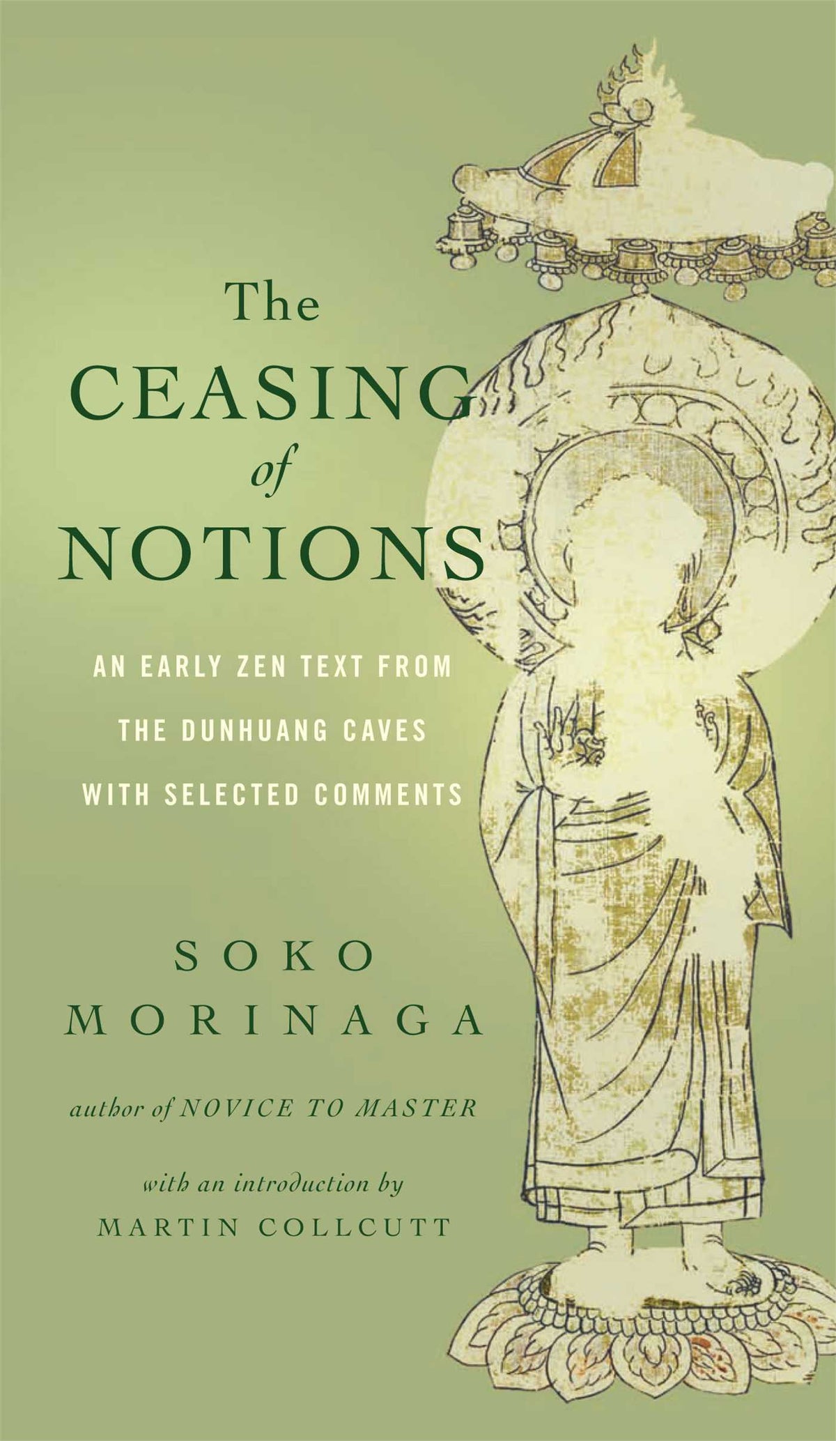 Ceasing of Notions: An Early Zen Text from the Dunhuang Caves with Selected Comments