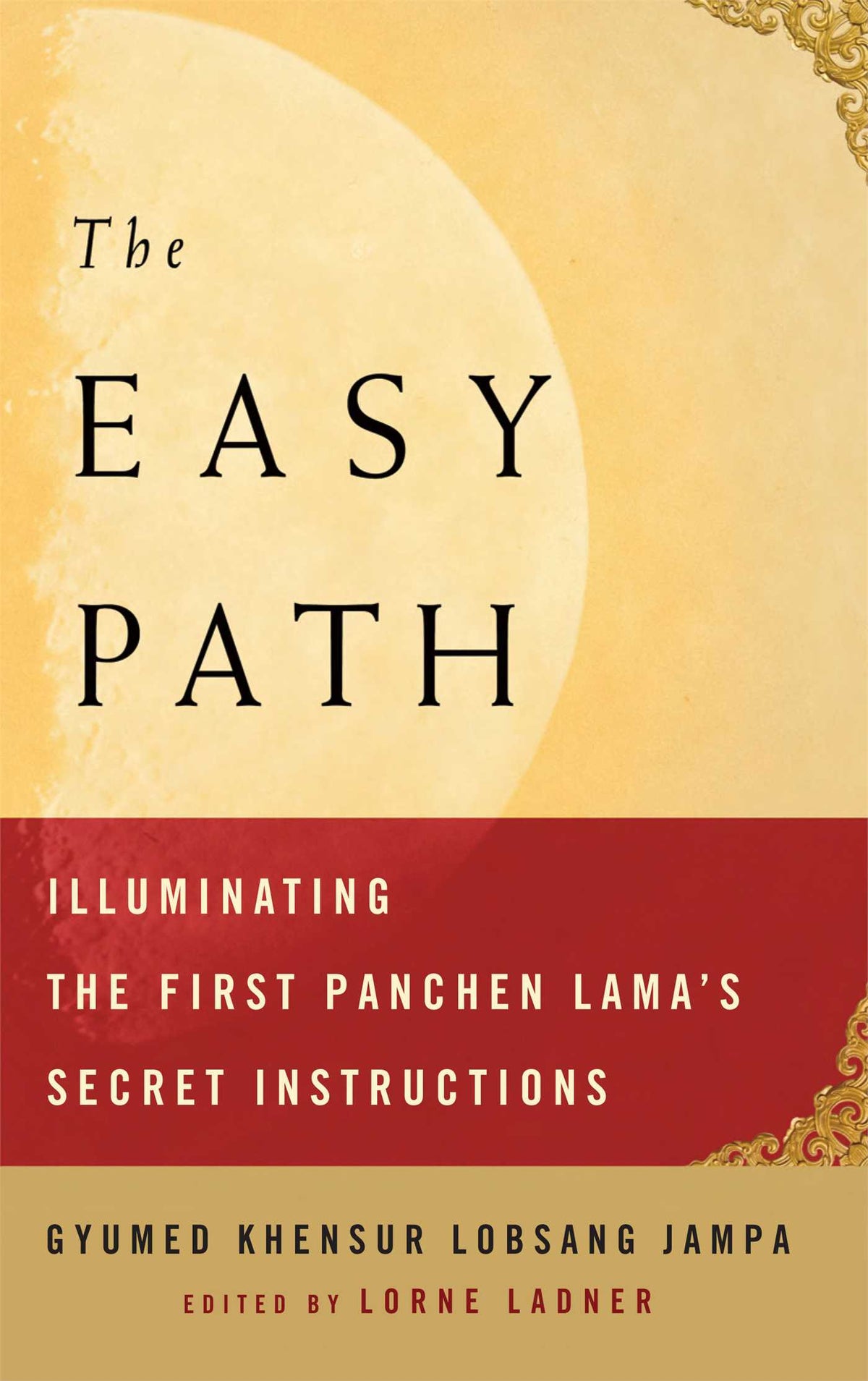 Easy Path: Illuminating the First Panchen Lama's Secret Instructions