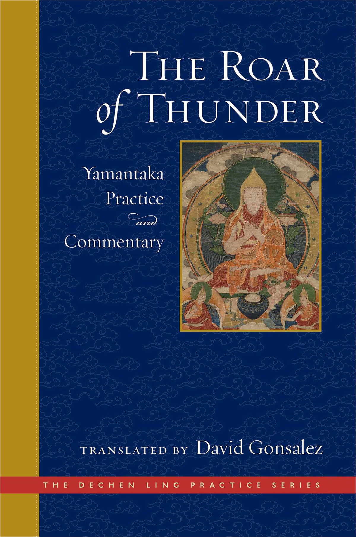Roar of Thunder: Yamantaka Practice and Commentary