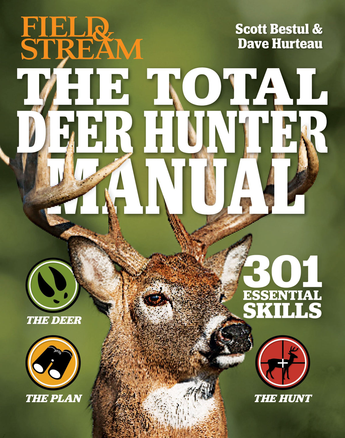 Total Deer Hunter Manual (Field & Stream): 301 Hunting Skills You Need