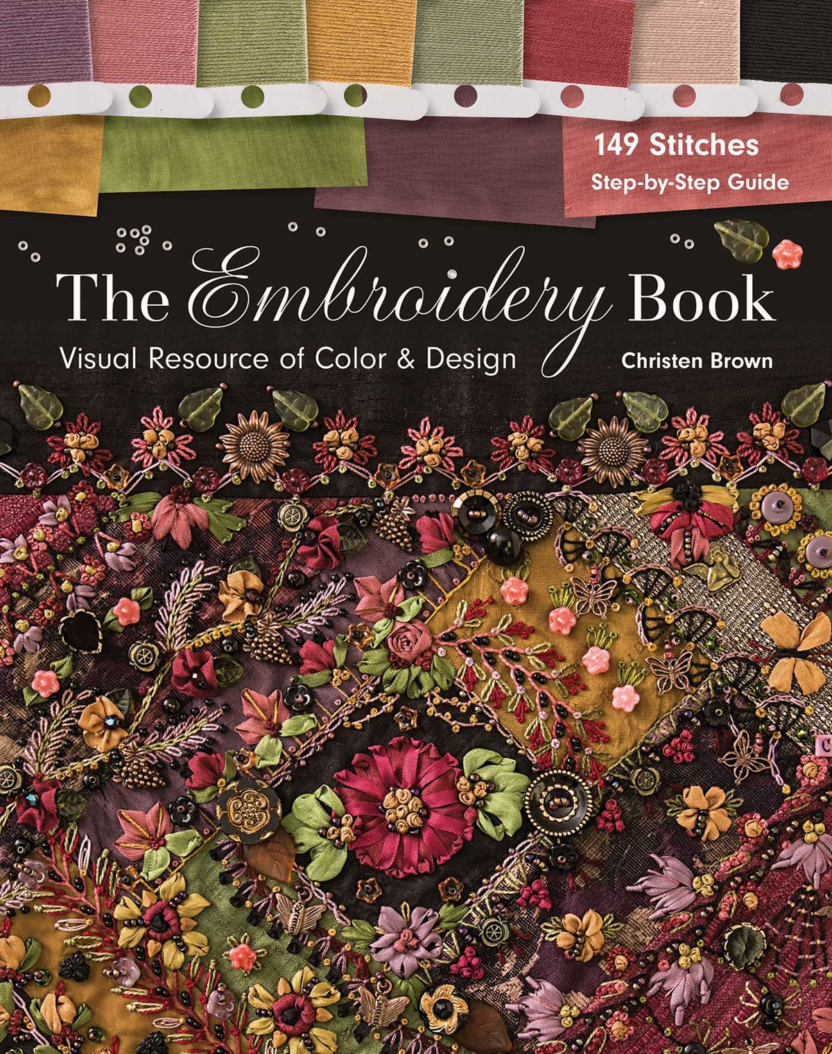 Embroidery Book: Visual Resource of Color & Design - 149 Stitches - Step-by-Step Guide
